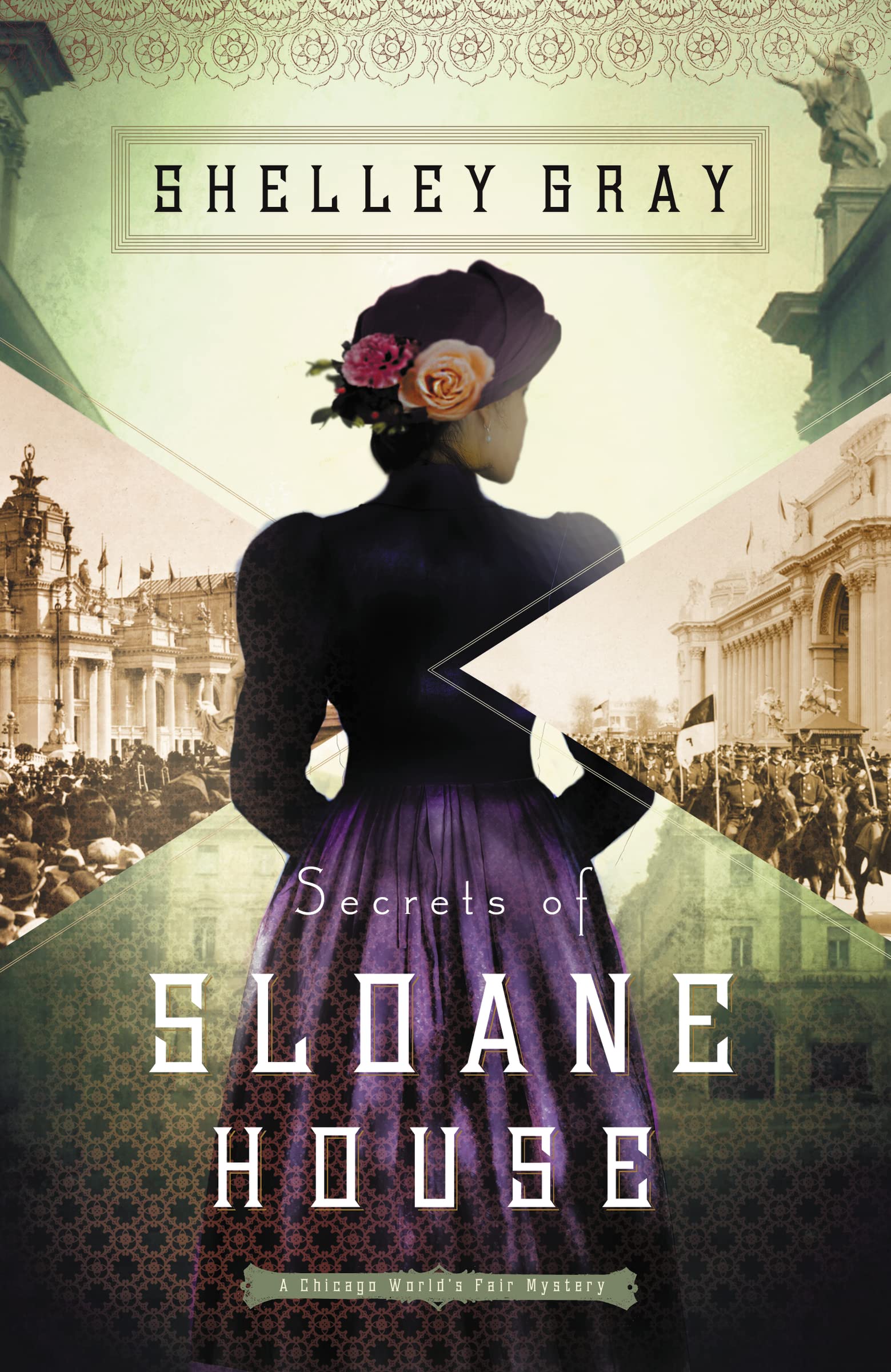 Secrets of Sloane House (The Chicago World’s Fair Mystery Series, Band 1) Historical Fiction