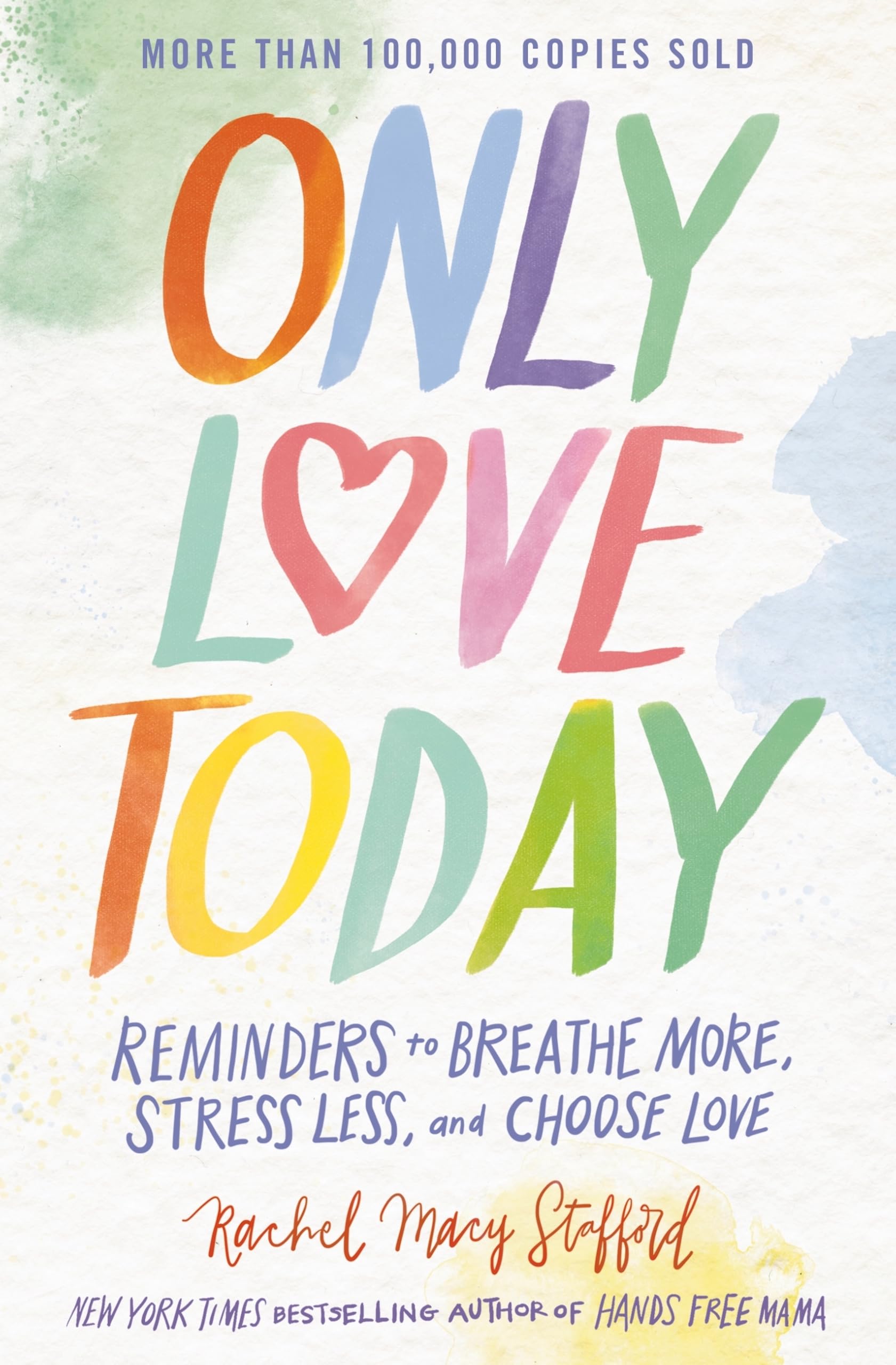 Only Love Today: Reminders to Breathe More, Stress Less, and Choose Love Parents & Children