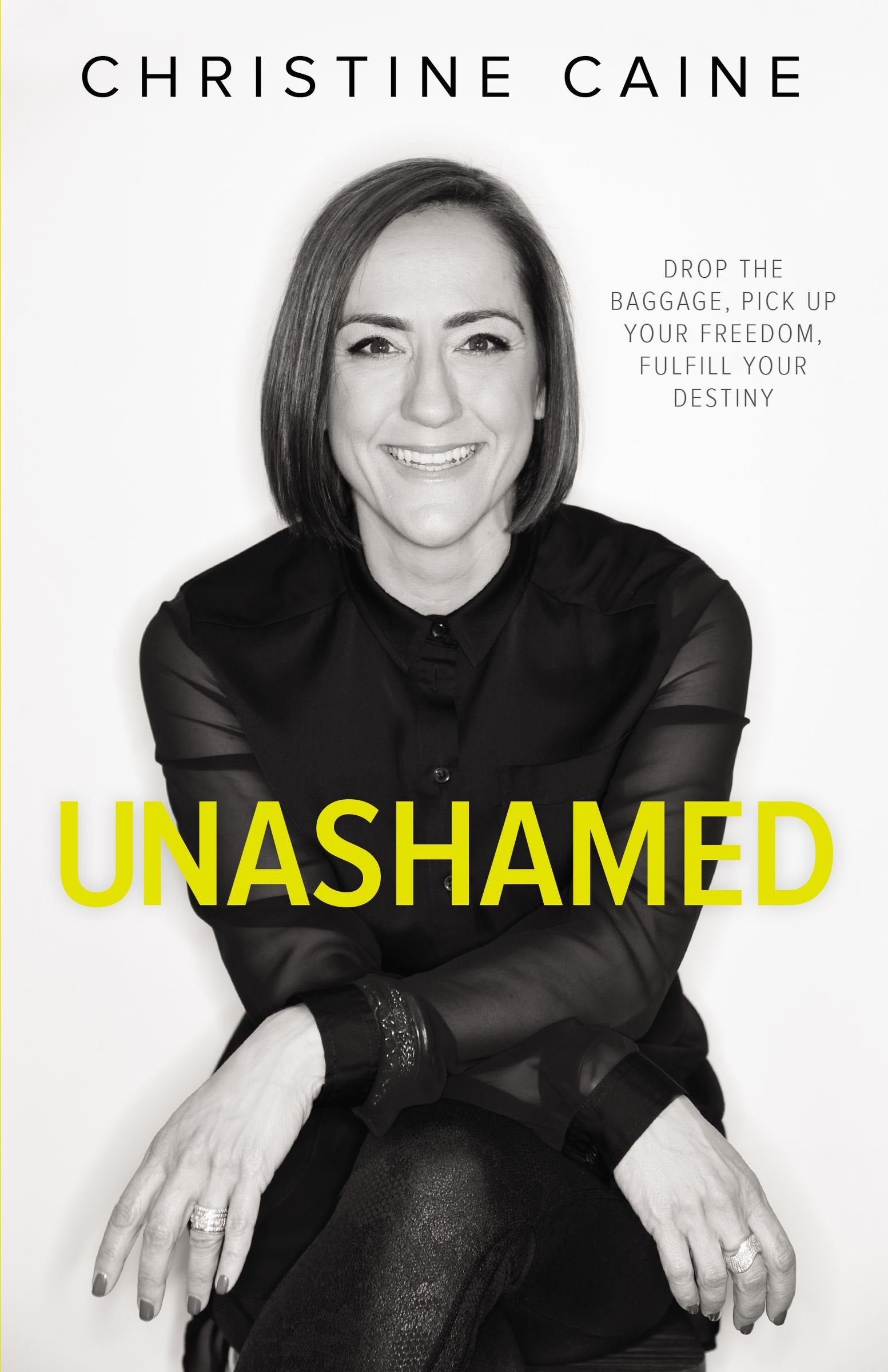 Unashamed: Drop the Baggage, Pick Up Your Freedom, Fulfill Your Destiny Social Sciences