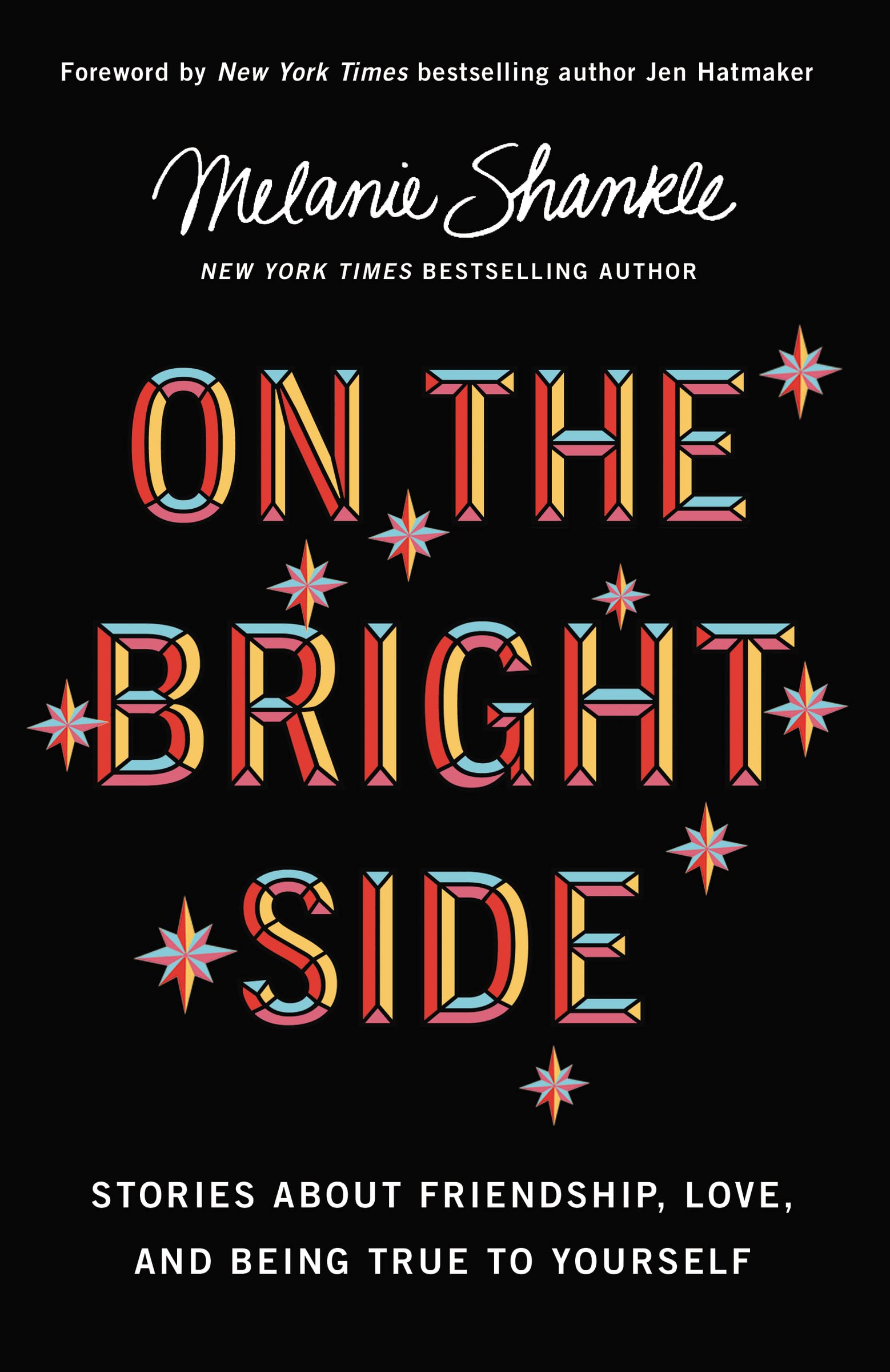 On the Bright Side: Stories about Friendship, Love, and Being True to Yourself Art & Literature