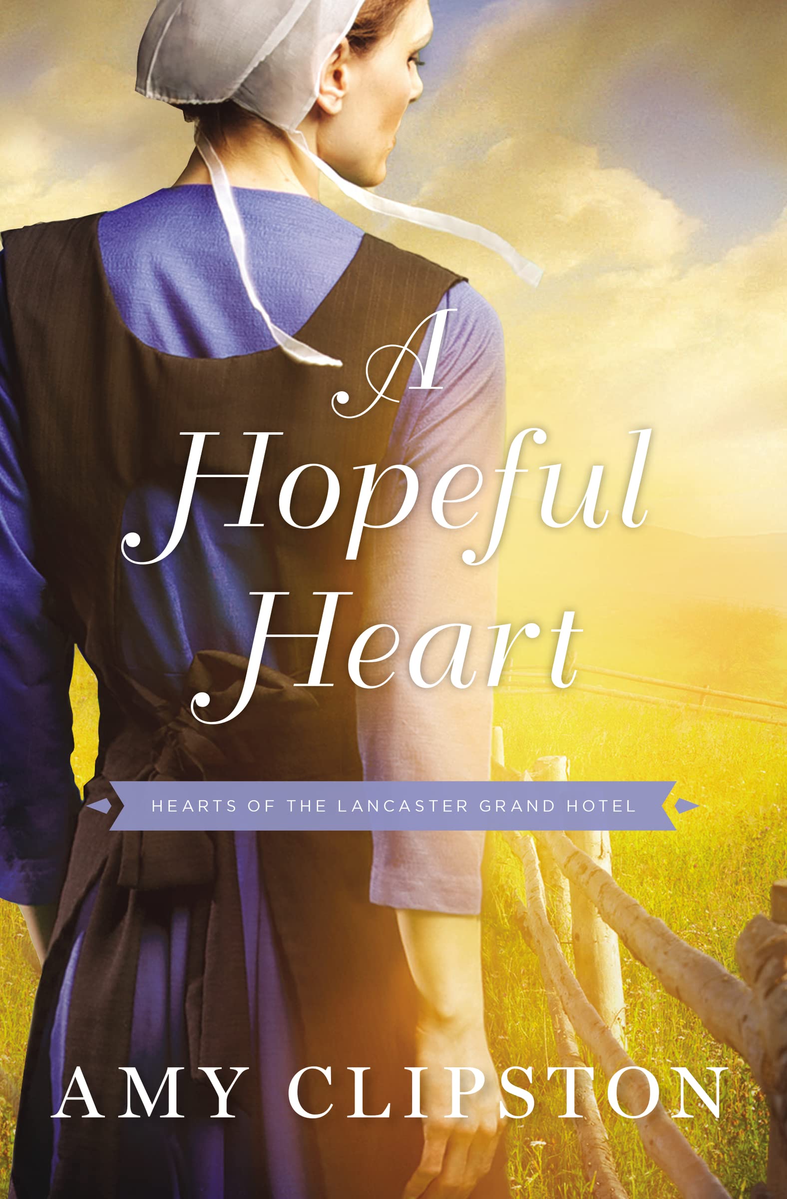 A Hopeful Heart (Hearts of the Lancaster Grand Hotel, Band 1) Contemporary literature