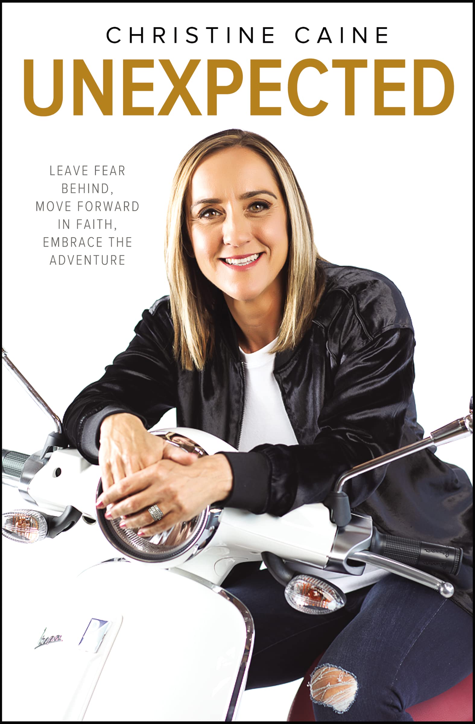 Unexpected: Leave Fear Behind, Move Forward in Faith, Embrace the Adventure book