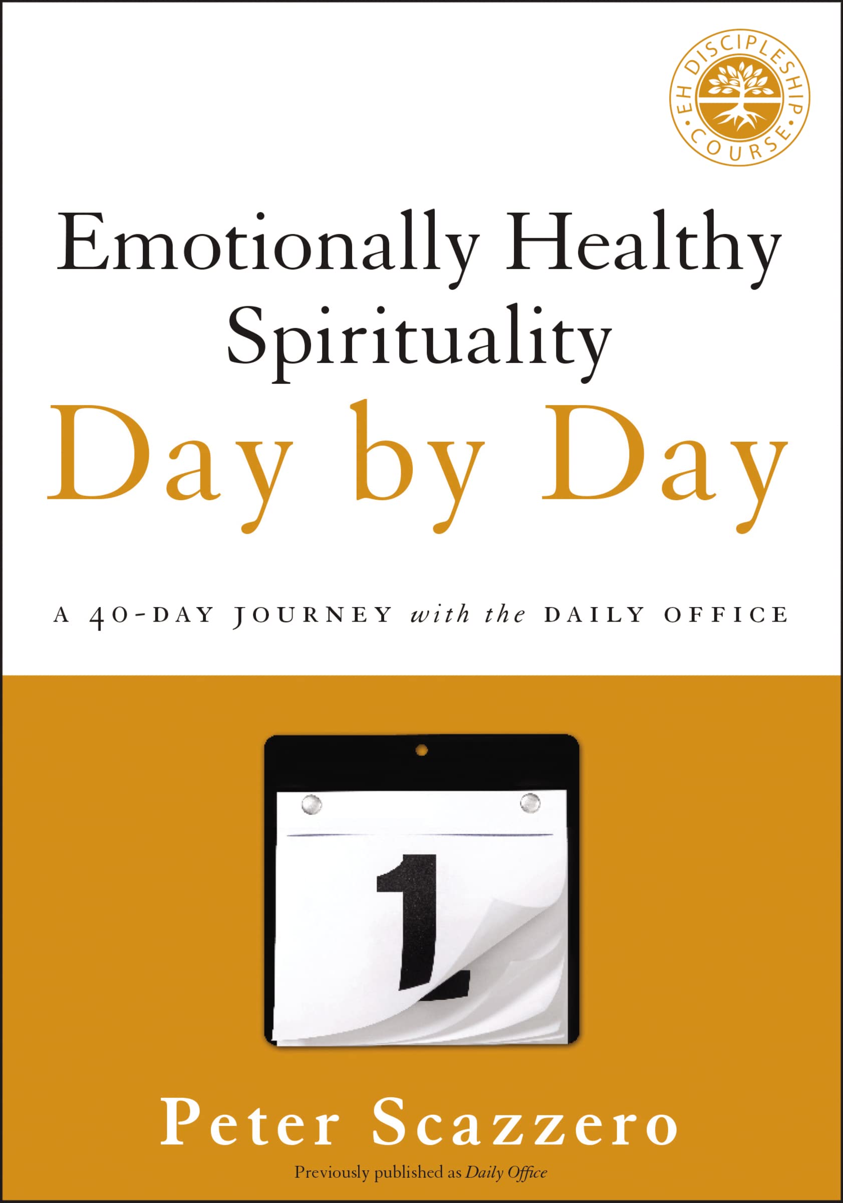 EHS DY BY DY UPDT SC: A 40-Day Journey with the Daily Office (Emotionally Healthy Spirituality) Self-help