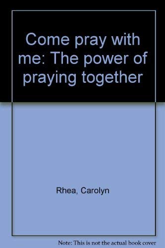 Come pray with me: The power of praying together book