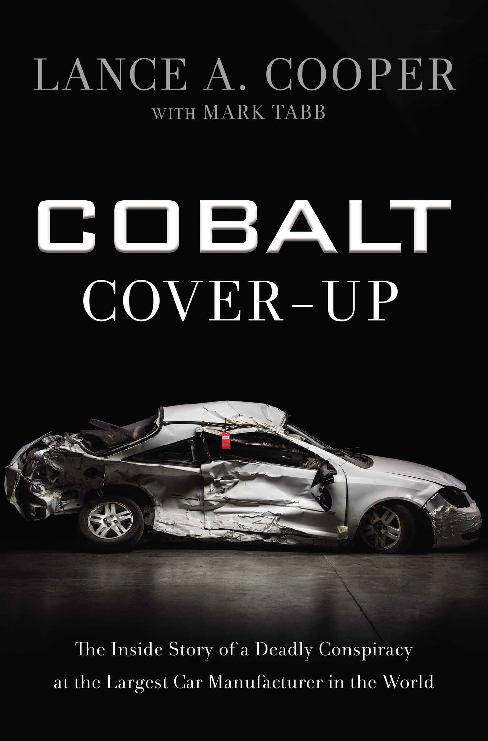 Cobalt Cover-Up: The Inside Story of a Deadly Conspiracy at the Largest Car Manufacturer in the World Law
