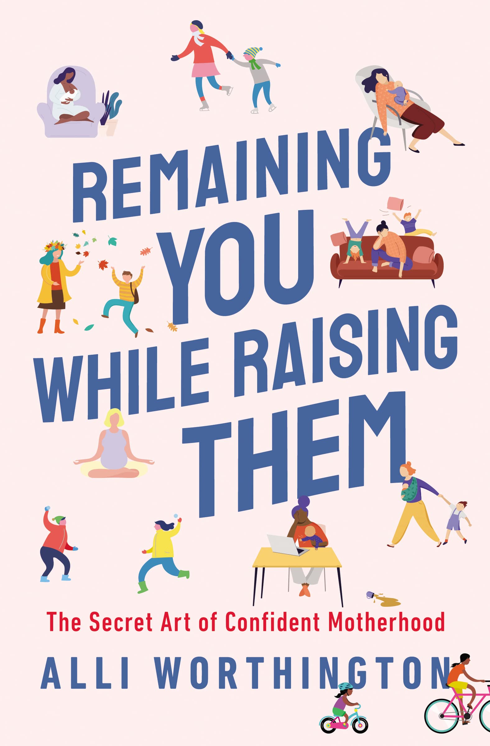 REMAINING YOU RSNG THM SC: The Secret Art of Confident Motherhood Social Sciences