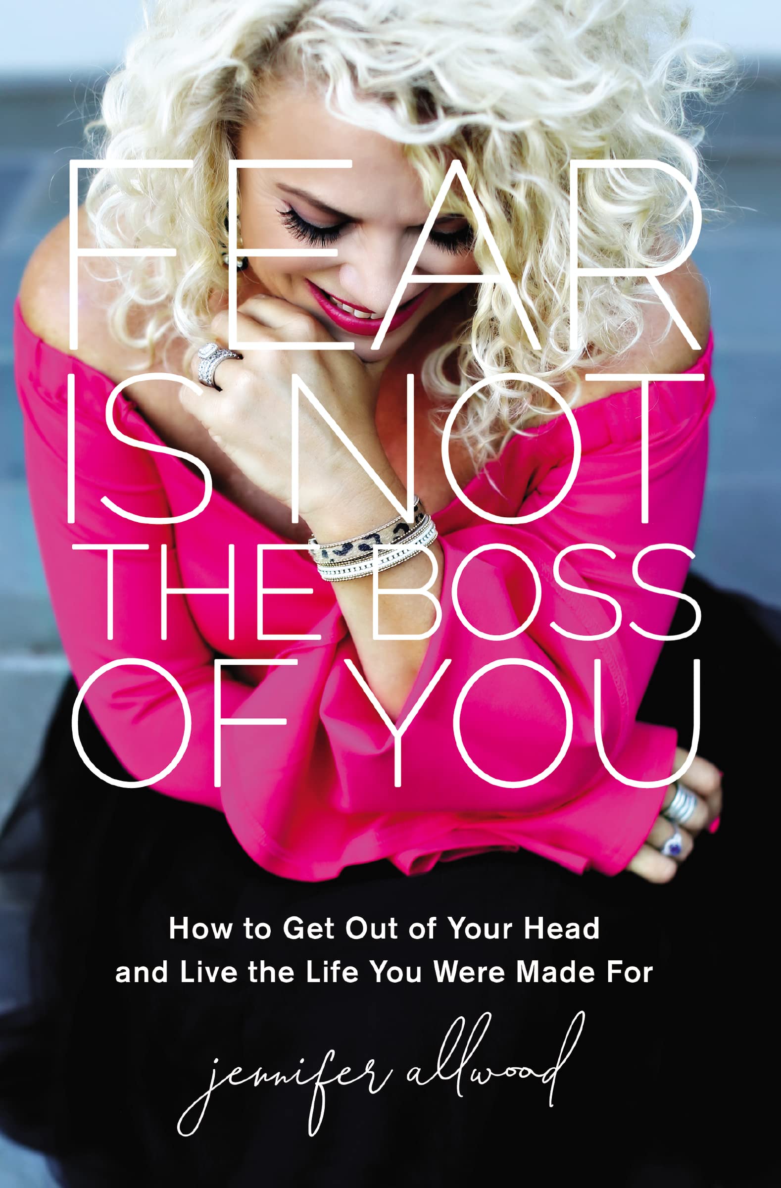 The Fear Is Not the Boss of You Business, Finance & Career