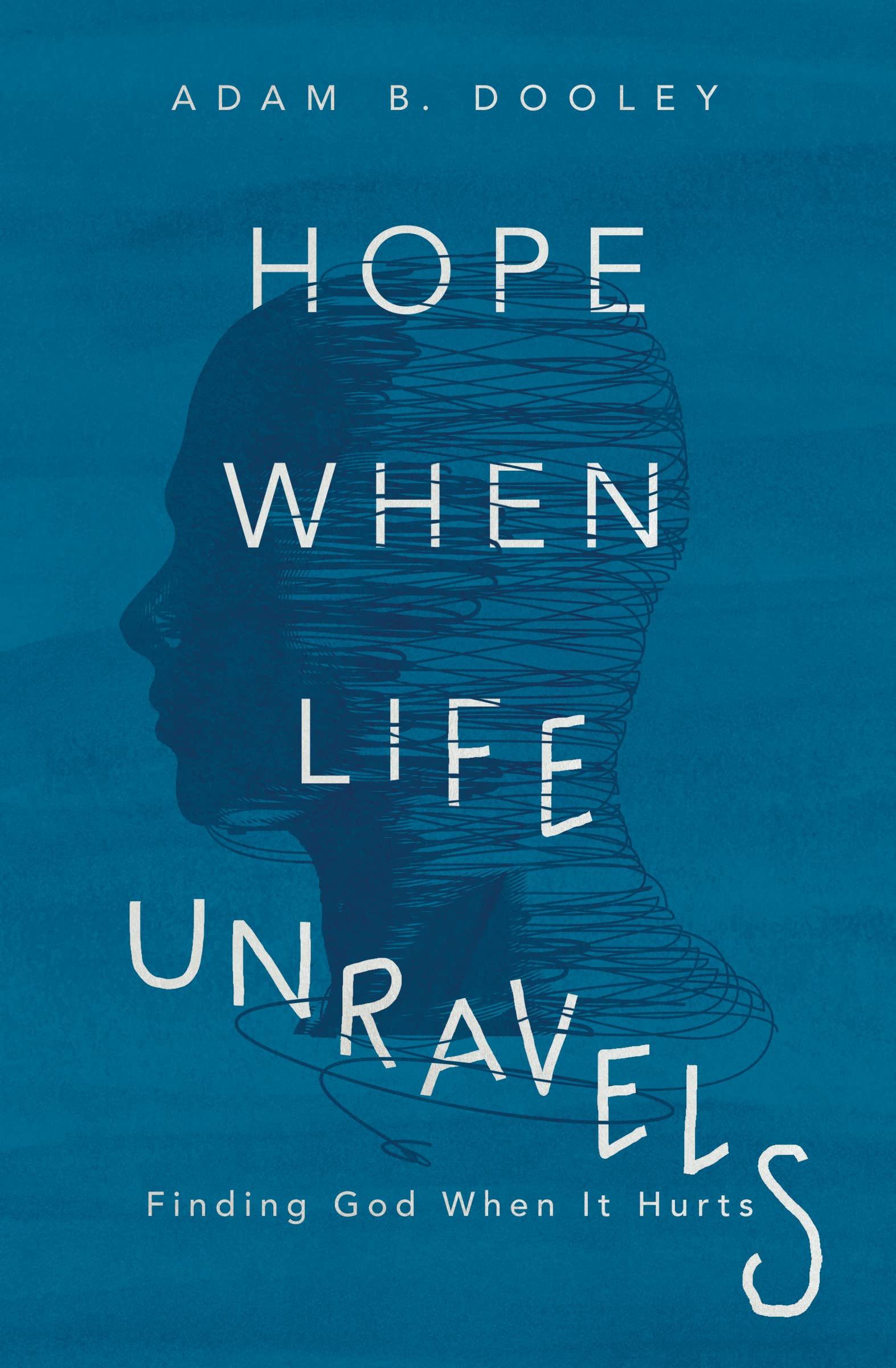 Hope When Life Unravels: Finding God When It Hurts Social Sciences