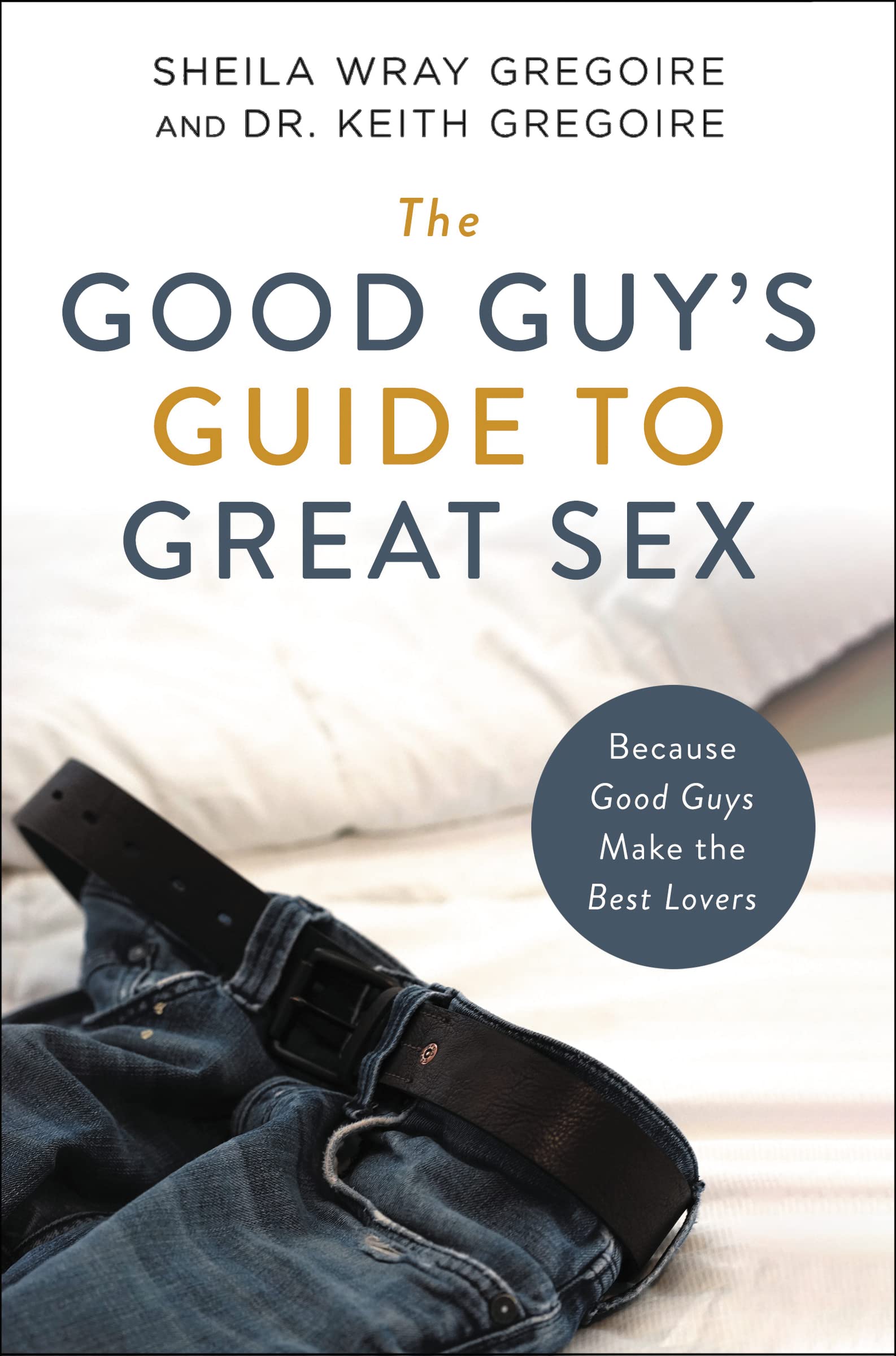 The Good Guy's Guide to Great Sex Eroticism