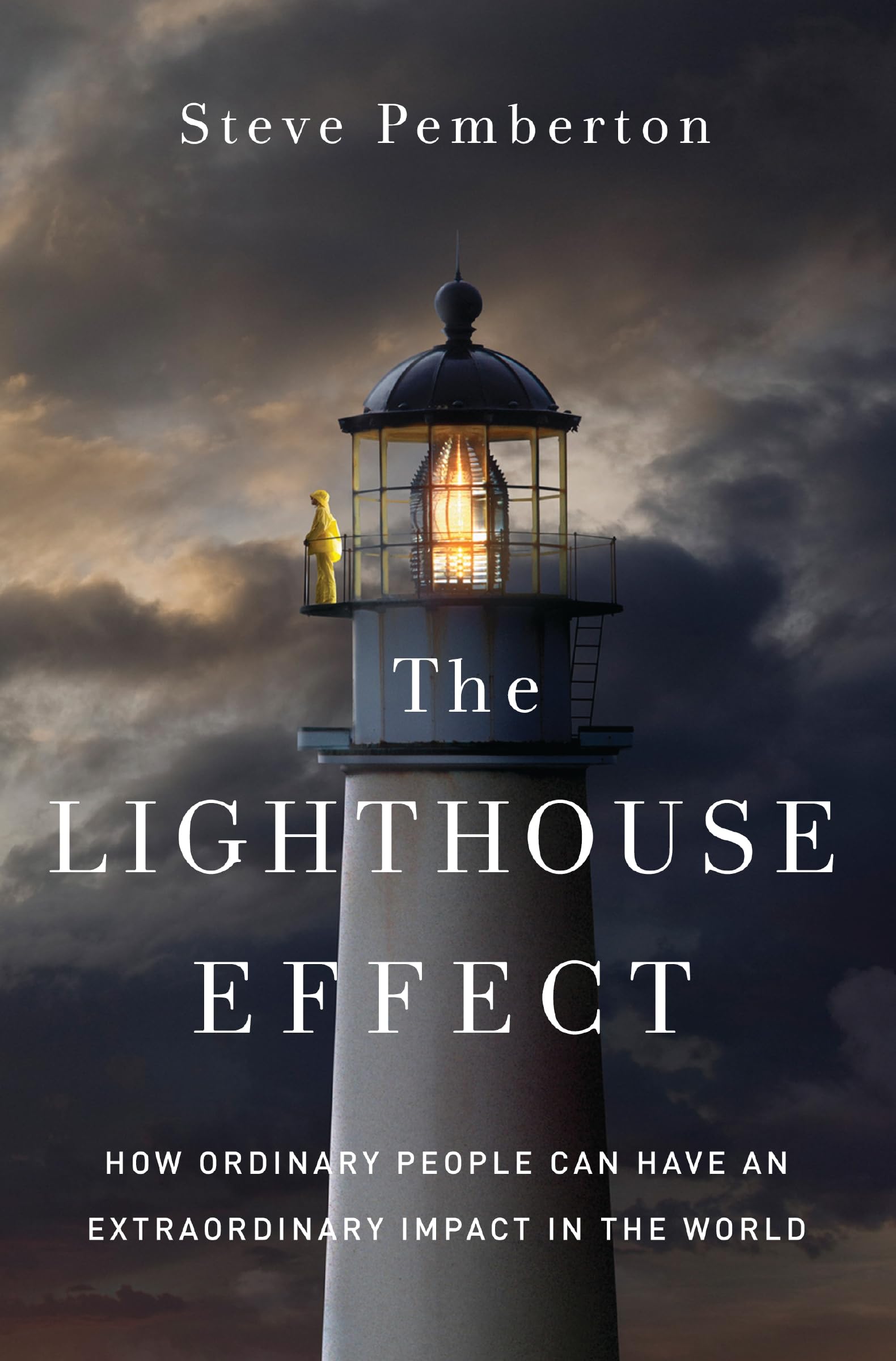 The Lighthouse Effect: How Ordinary People Can Have an Extraordinary Impact in the World Memories