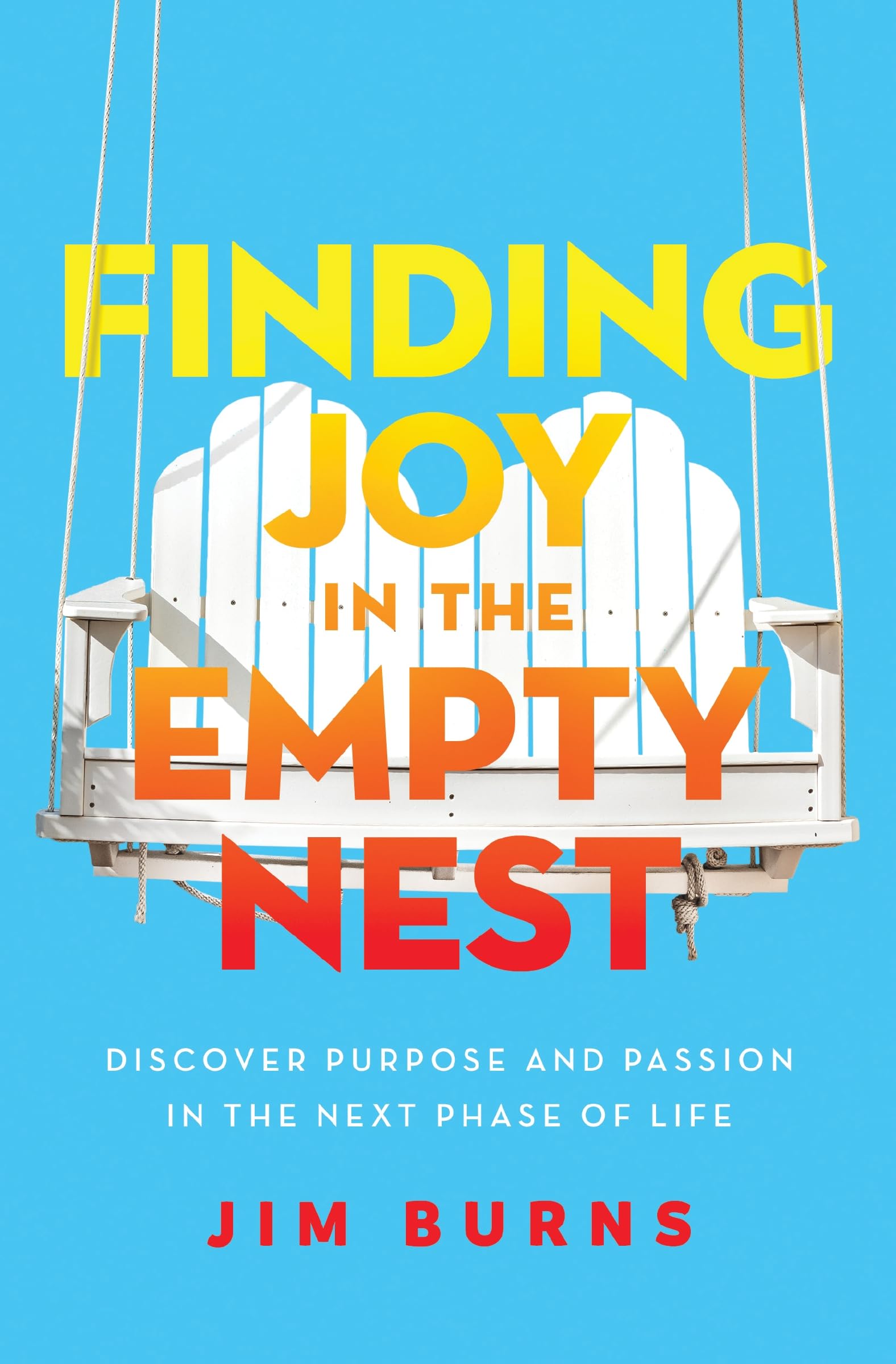 FINDING JOY EMPTY NEST SC: Discover Purpose and Passion in the Next Phase of Life Business, Finance & Career