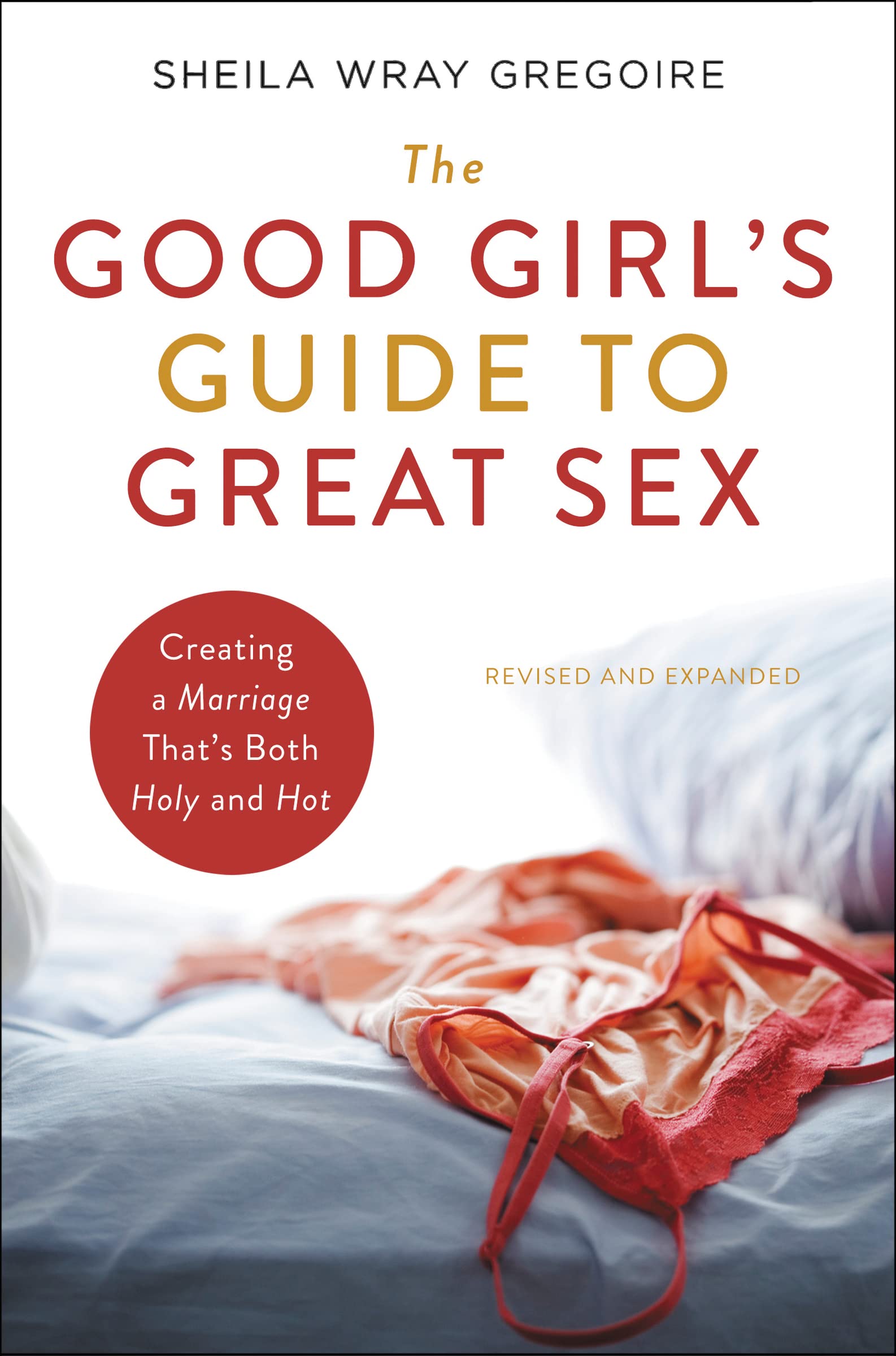 GOOD GIRLS GUIDE SC: Creating a Marriage That's Both Holy and Hot Social Sciences