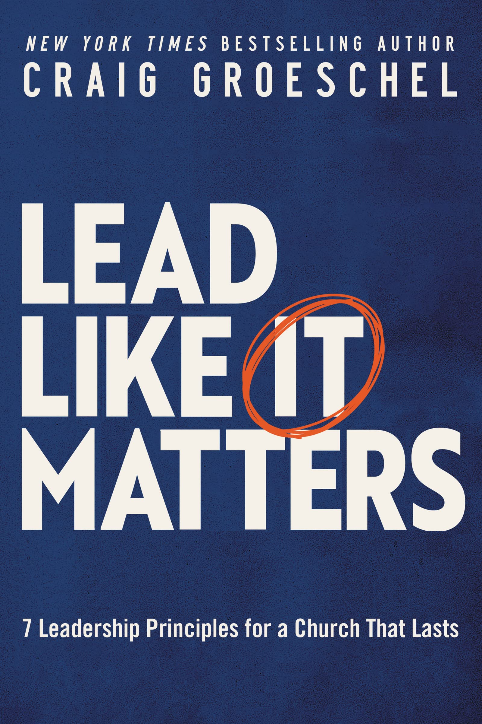 Lead Like It Matters: 7 Leadership Principles for a Church That Lasts Religion & Esotericism