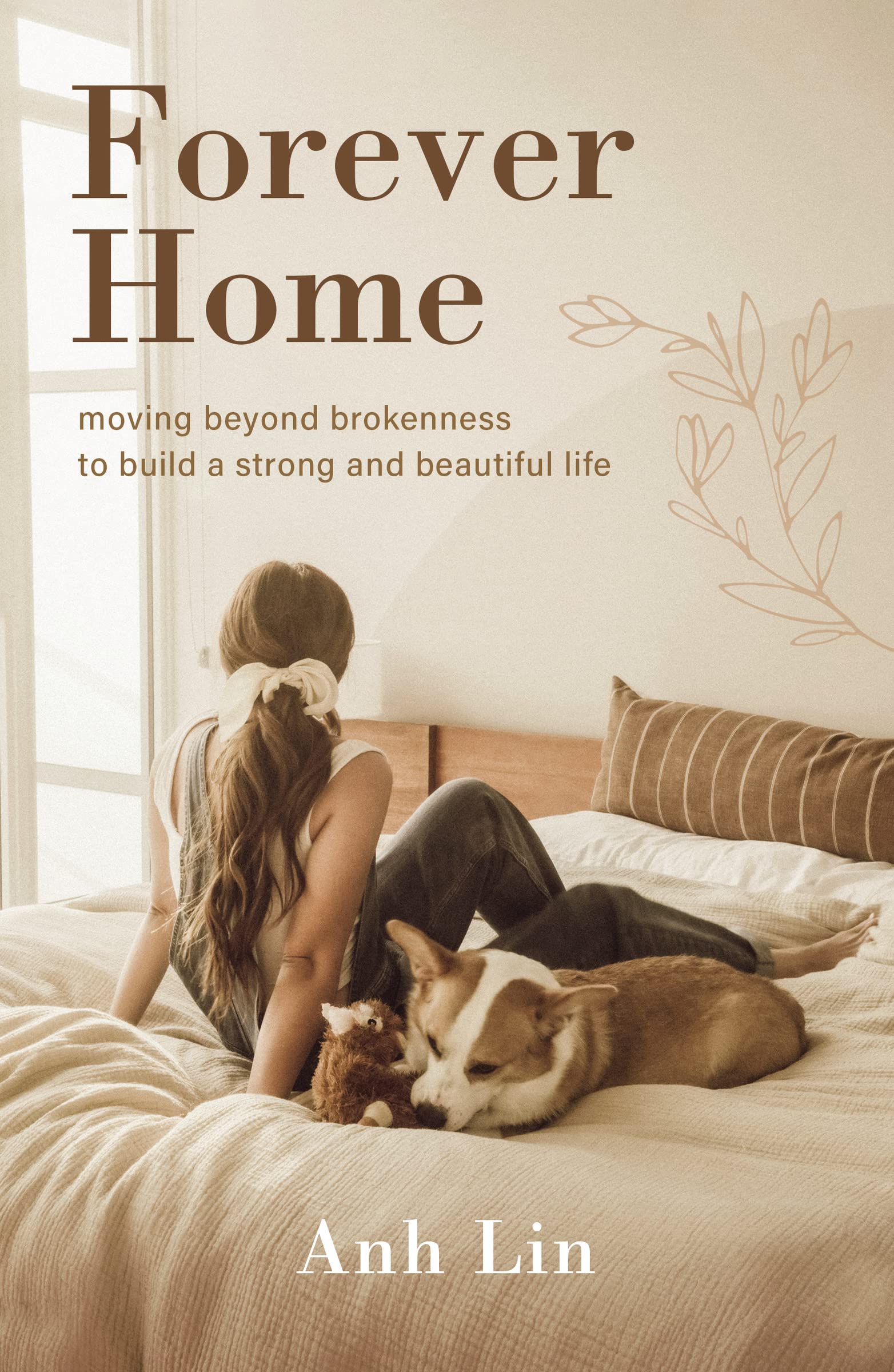 Forever Home: Moving Beyond Brokenness to Build a Strong and Beautiful Life Books
