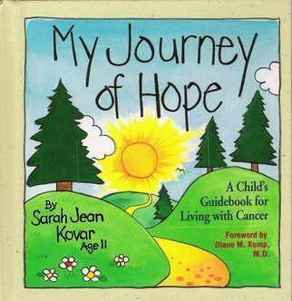 My Journey of Hope: A Child's Guidebook for Living With Cancer Books