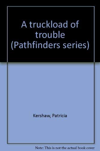 A truckload of trouble (Pathfinders series) Books