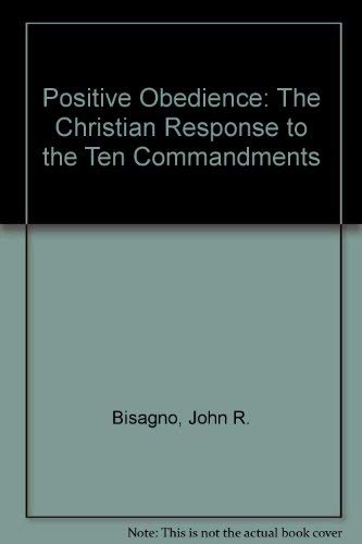 Positive Obedience: The Christian Response to the Ten Commandments book