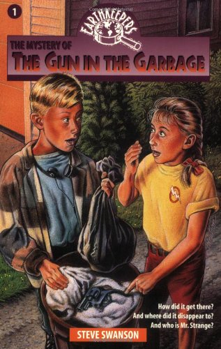 The Mystery of the Gun in the Garbage (Earthkeepers, Band 1) Books