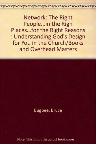 Network: The Right People...in the Righ Places...for the Right Reasons : Understanding God's Design for You in the Church/Books and Overhead Masters Religion & Esotericism