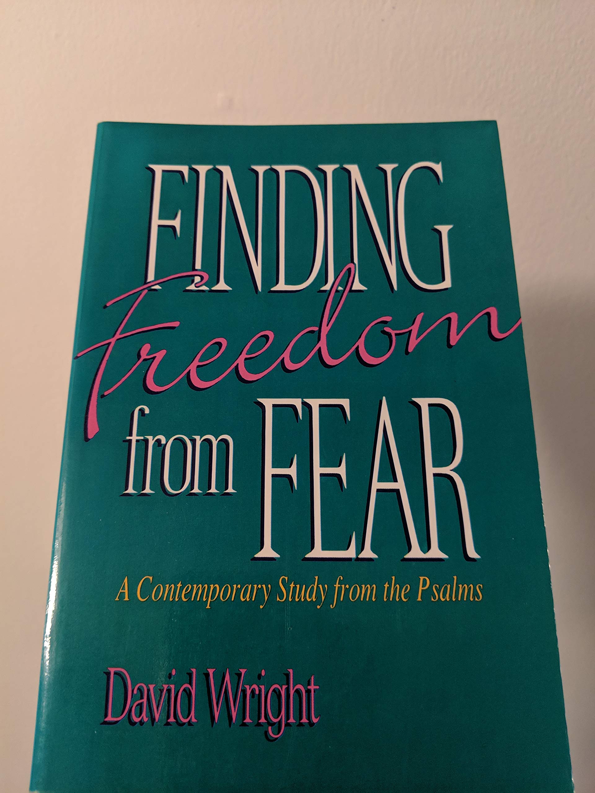 Finding Freedom from Fear: Spiritual Resources for the Daily Adventure Religion & Esotericism