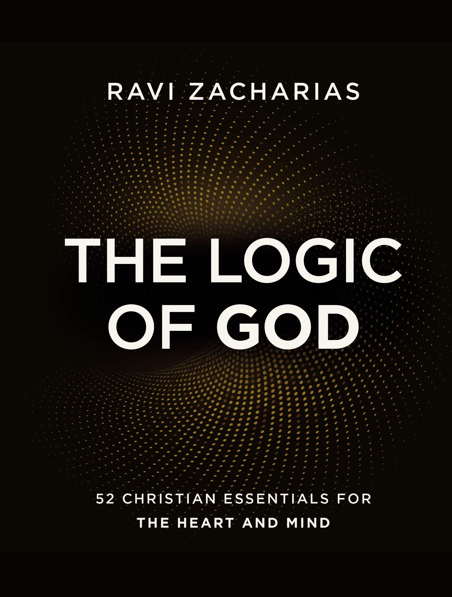 The Logic of God: 52 Christian Essentials for the Heart and Mind Religion & Esotericism