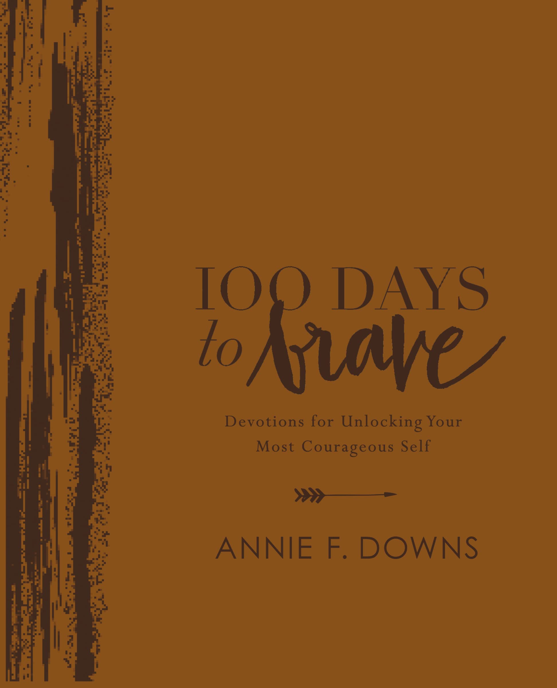 100 Days to Brave Deluxe Edition: Devotions for Unlocking Your Most Courageous Self Film, Art & Culture