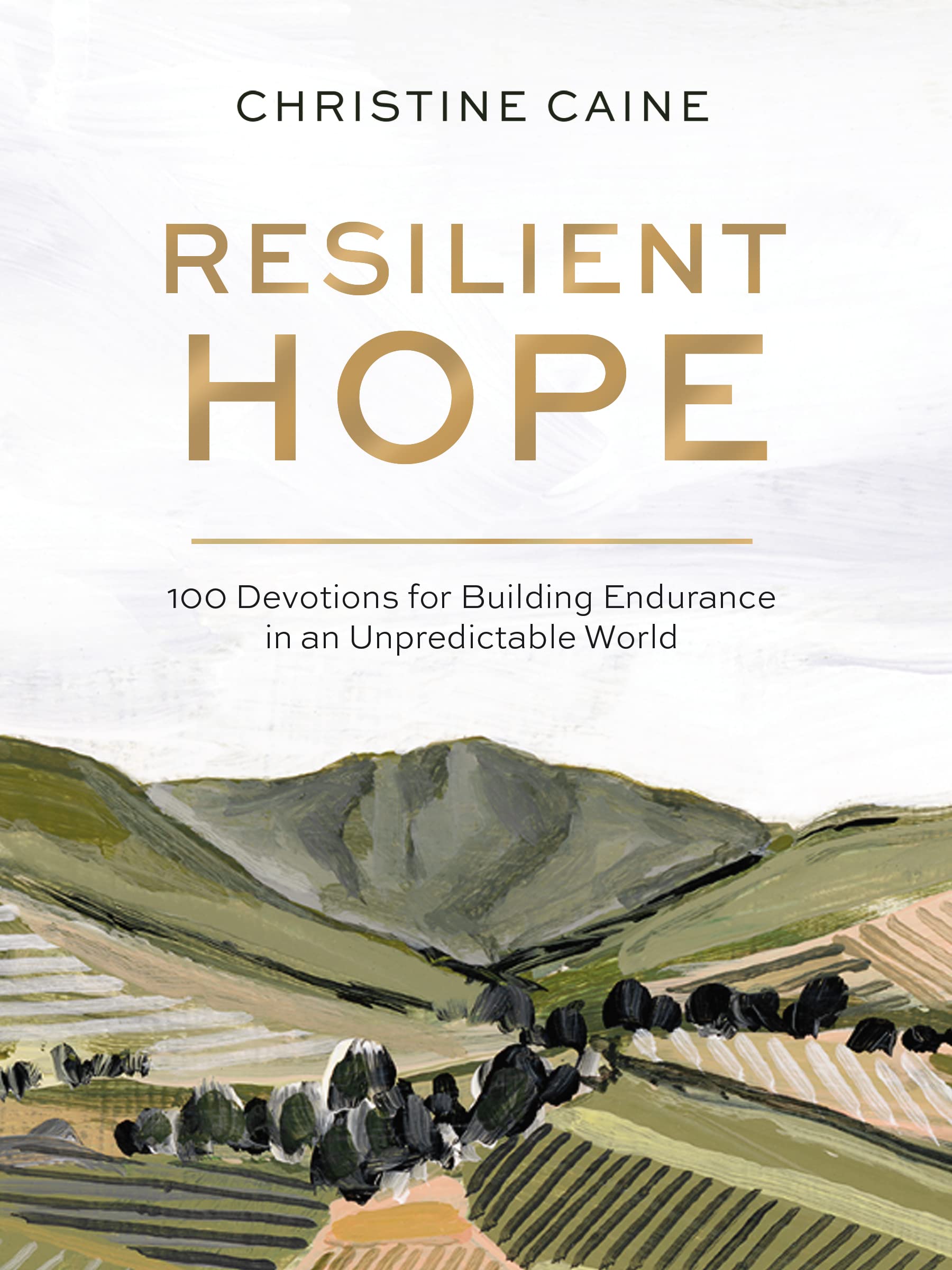 Resilient Hope: 100 Devotions for Building Endurance in an Unpredictable World Business, Finance & Career