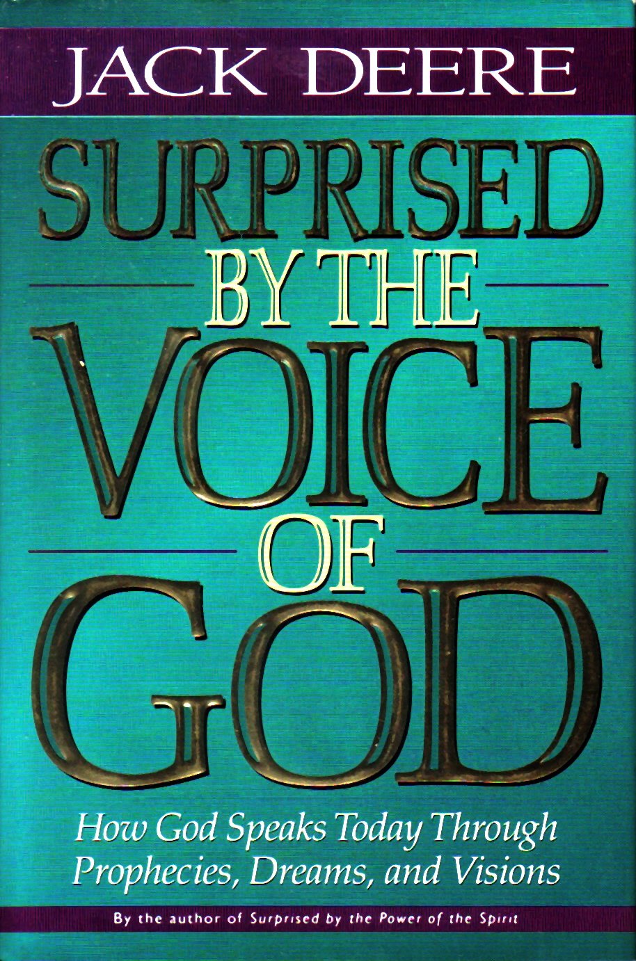 Surprised by the Voice of God: How God Speaks Today Through Peophecies, Dreams, and Visions Religion & Esotericism