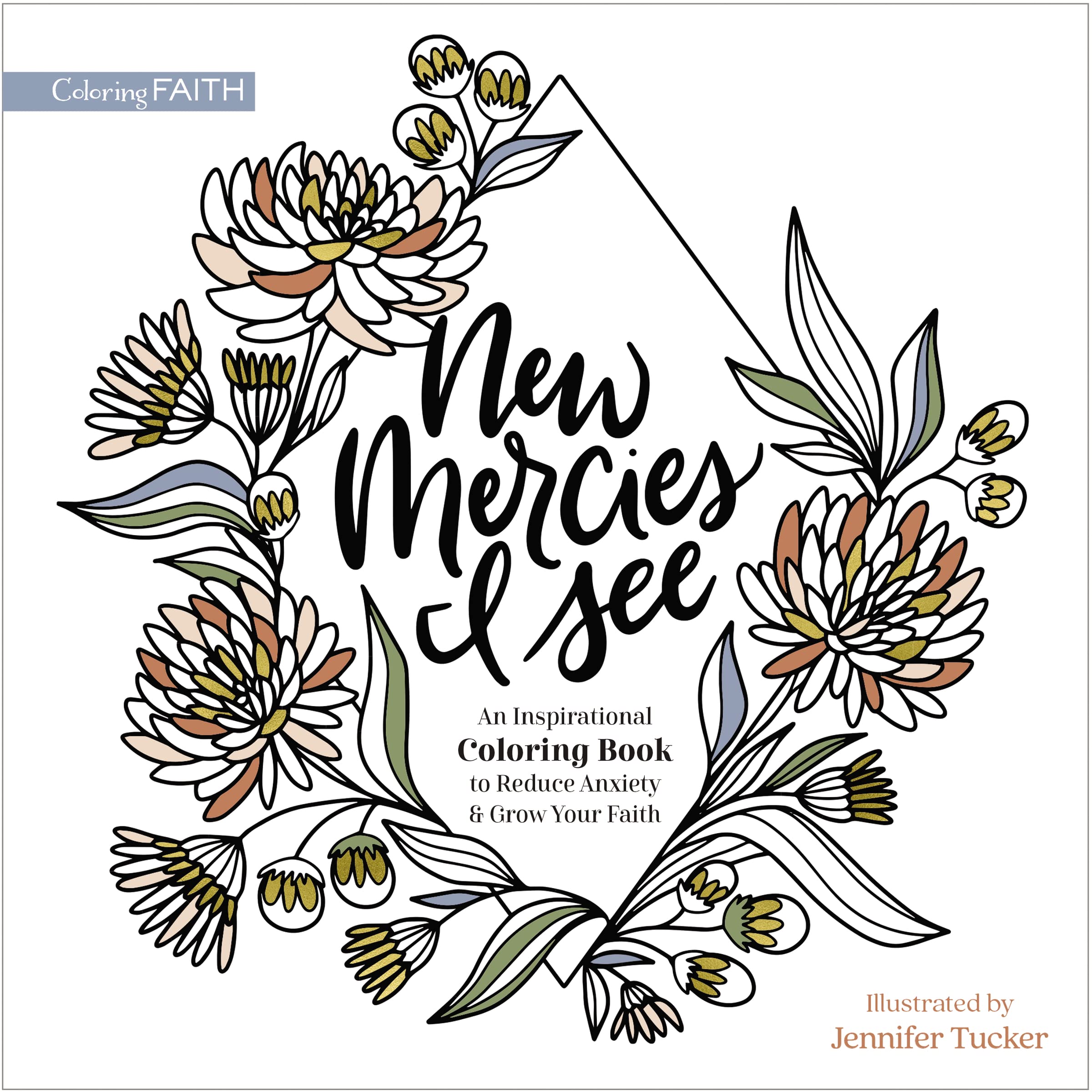 New Mercies I See: An Inspirational Coloring Book to Reduce Anxiety and Grow Your Faith (Coloring Faith) Religion & Esotericism
