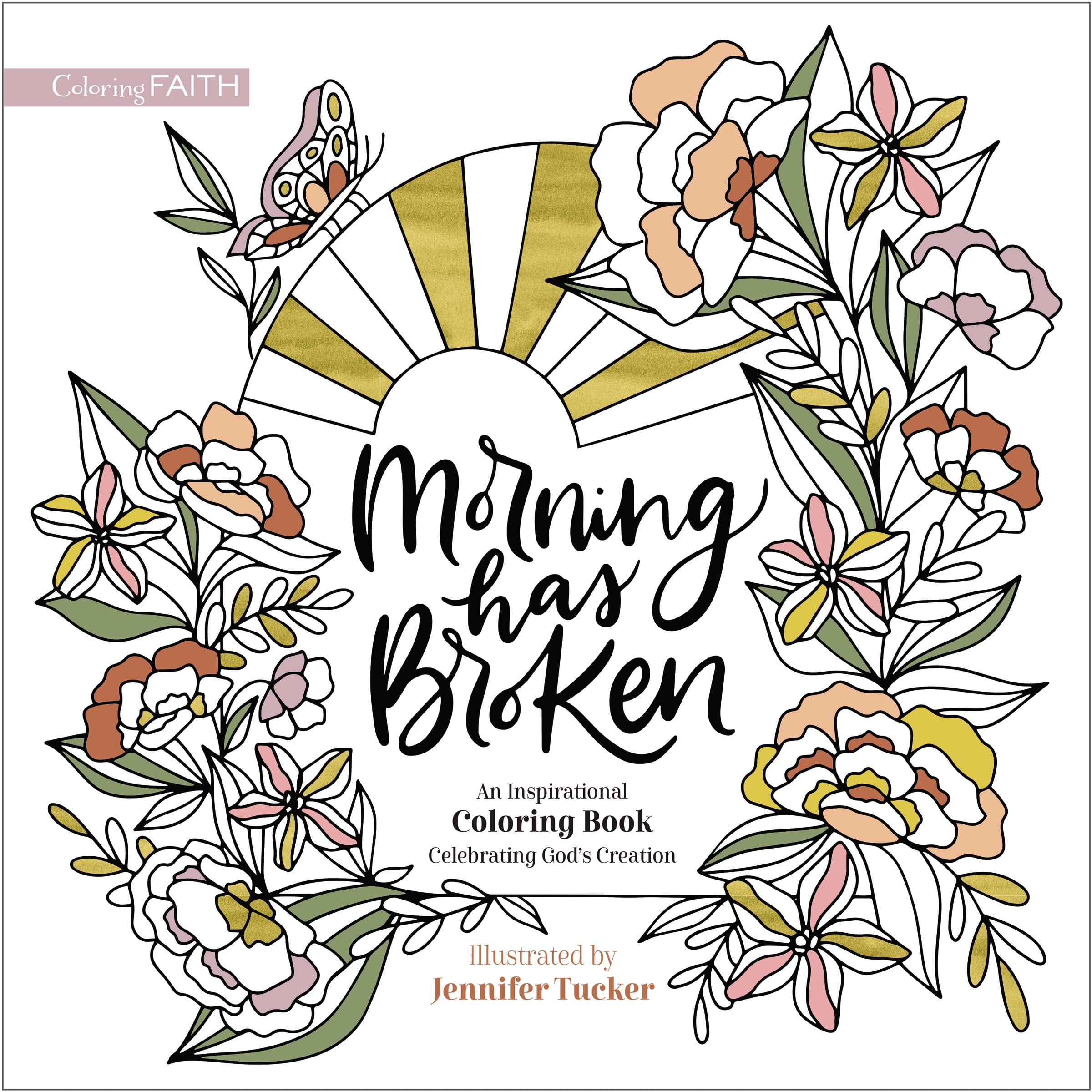 Morning Has Broken: An Inspirational Coloring Book Celebrating God's Creation (Coloring Faith) Business, Finance & Career