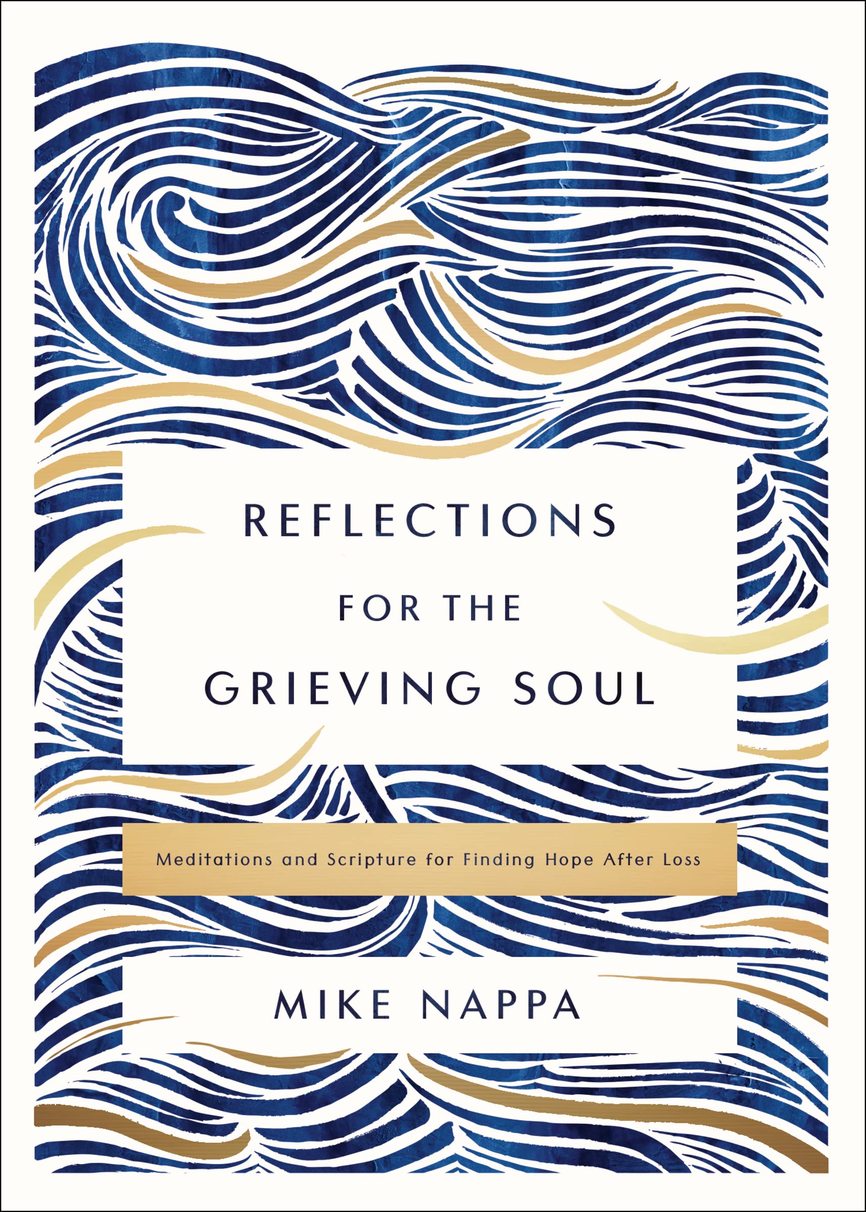 Reflections for the Grieving Soul: Meditations and Scripture for Finding Hope After Loss Death & Mourning