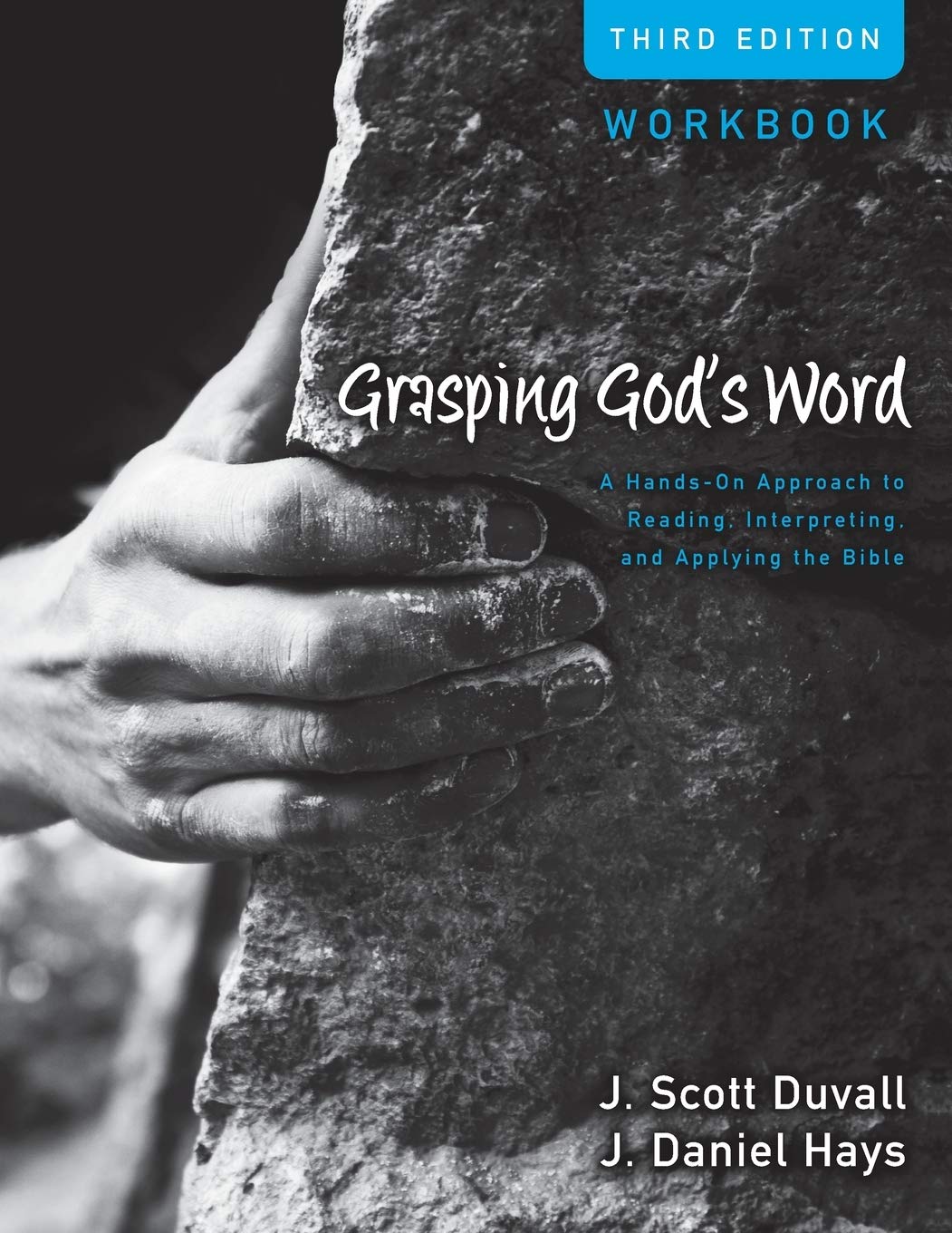 Grasping God's Word Workbook: A Hands-On Approach to Reading, Interpreting, and Applying the Bible Religion & Esotericism