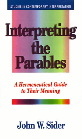 Interpreting the Parables: A Hermeneutical Guide to Their Meaning (Studies in Contemporary Interpretation) Religion & Esotericism