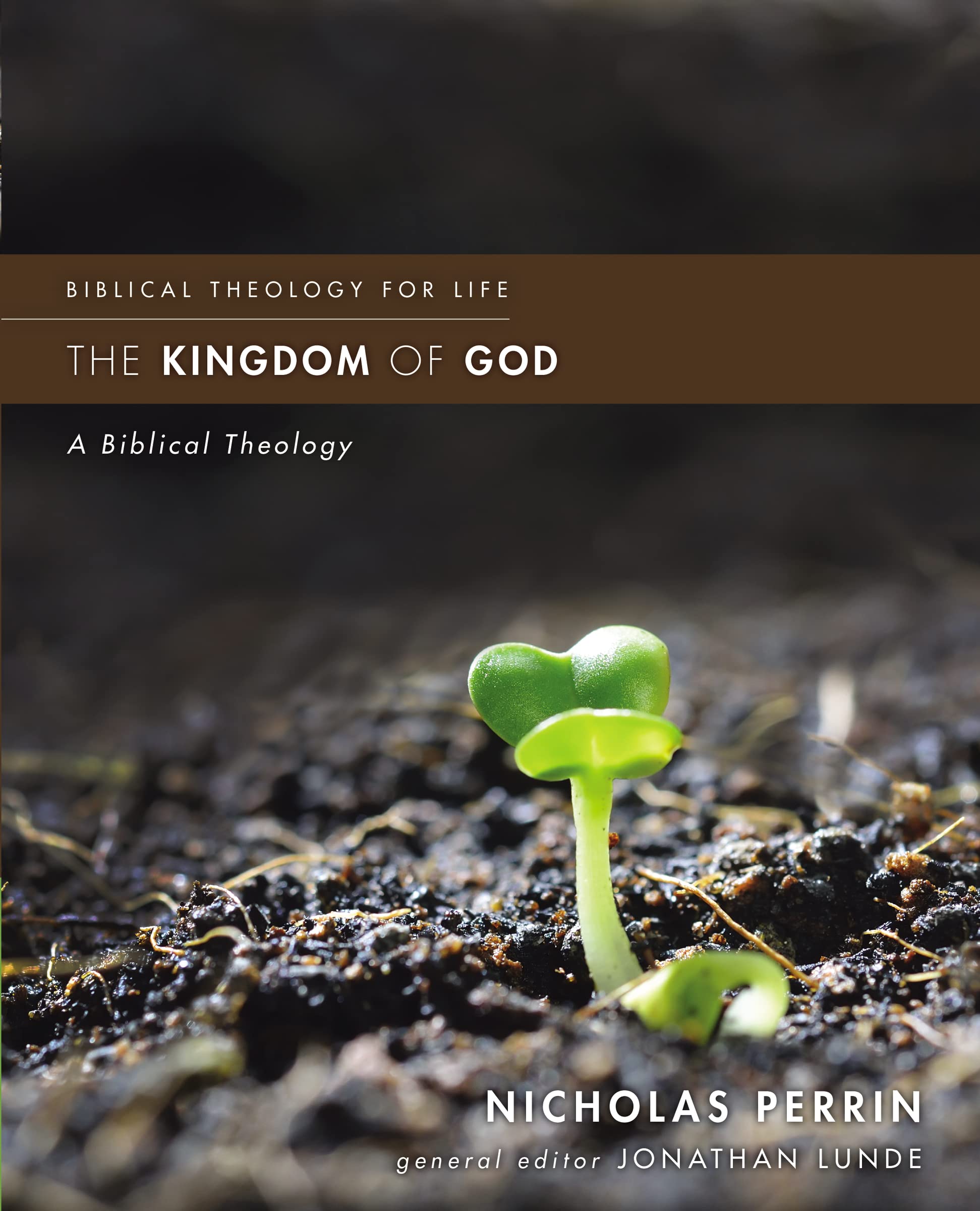 The Kingdom of God: A Biblical Theology book
