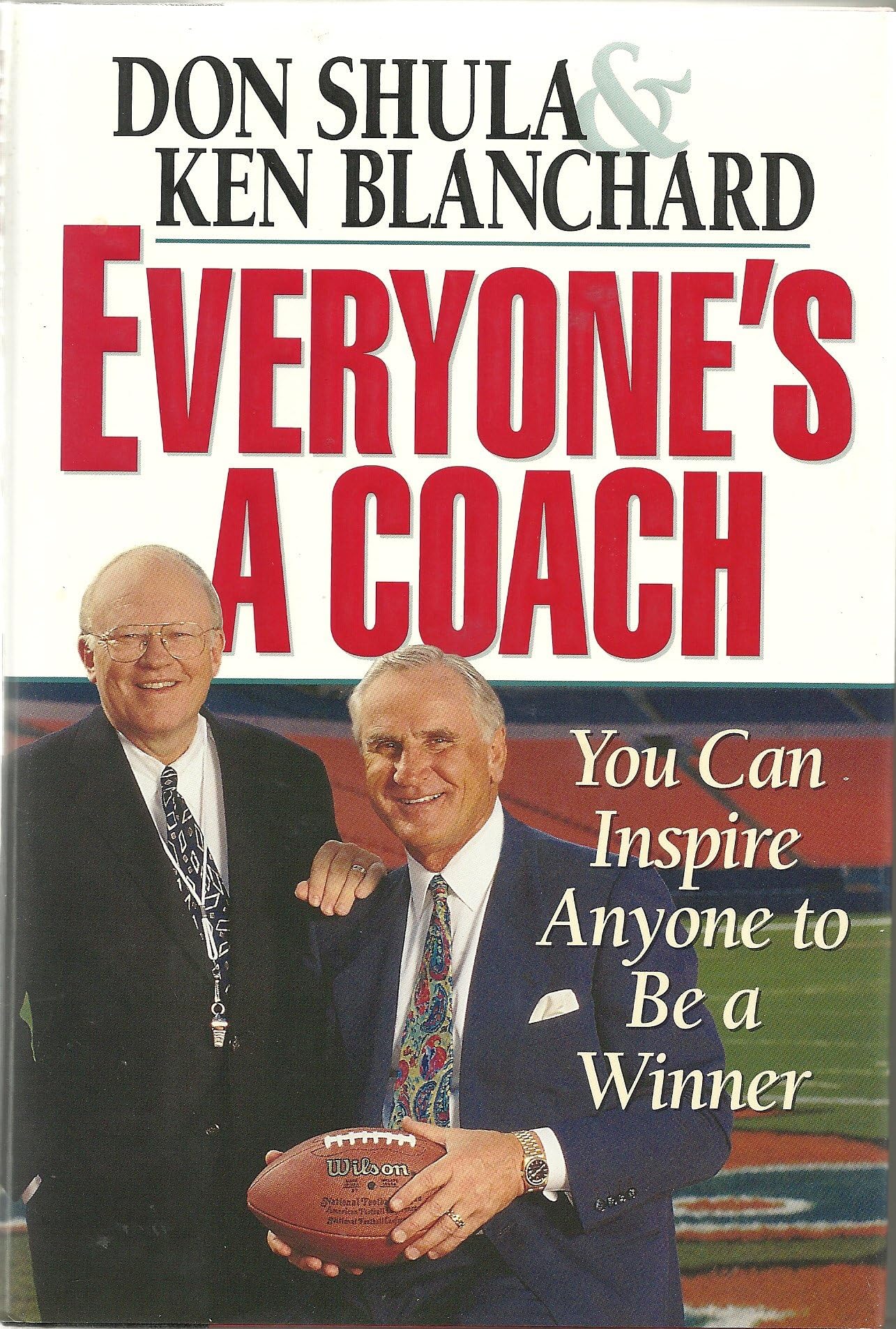 Everyone's a Coach: You Can Inspire Anyone to Be a Winner book