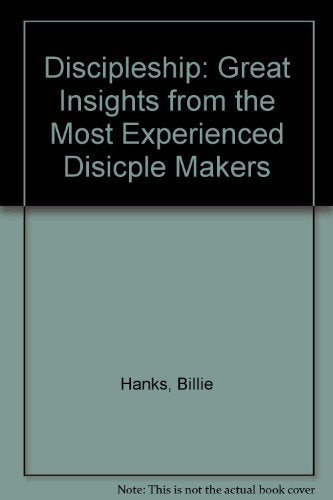 Discipleship: Great Insights from the Most Experienced Disicple Makers Religion & Esotericism