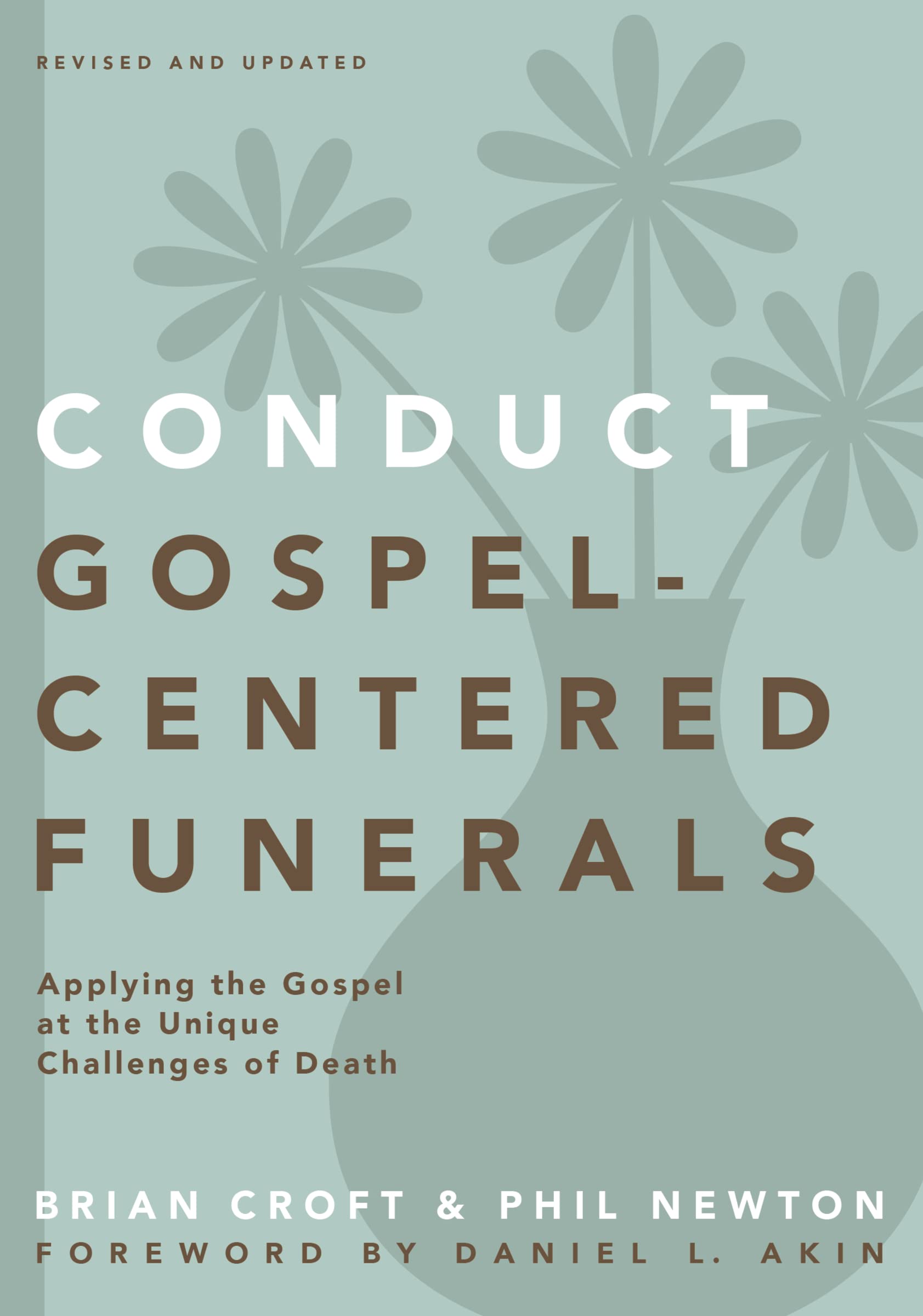 Conduct Gospel-Centered Funerals: Applying the Gospel at the Unique Challenges of Death (Practical Shepherding Series) Religion & Esotericism