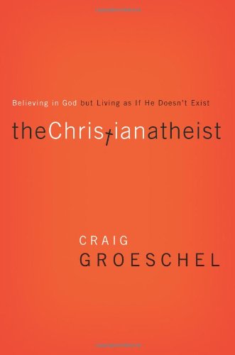 The Christian Atheist: Believing in God But Living as If He Doesn't Exist Religion & Esotericism