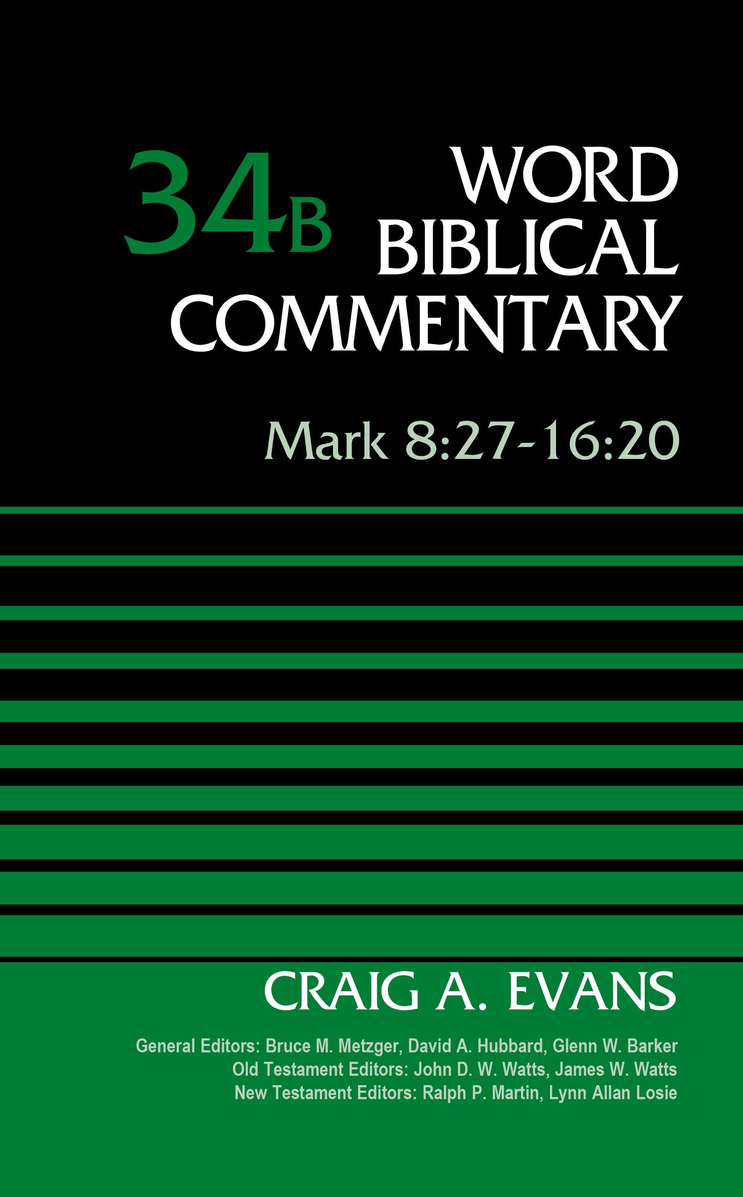 Mark 8:27-16:20, Volume 34B (34): 27-16:20, Volume 34b: 34 (Revised) (Word Biblical Commentary, Band 34) Religion & Esotericism