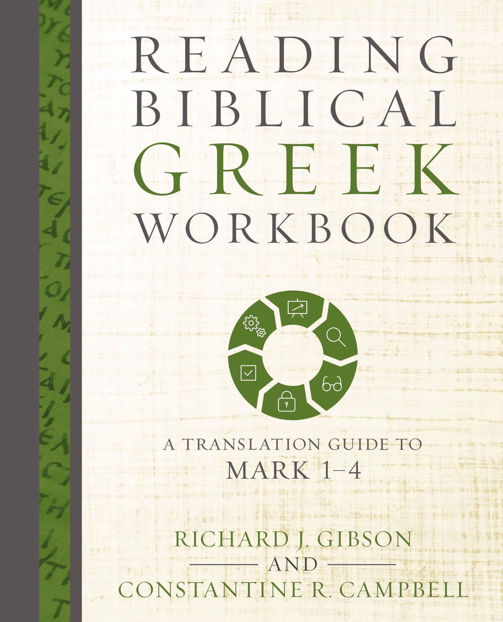 Reading Biblical Greek Workbook: A Translation Guide to Mark 1-4 book