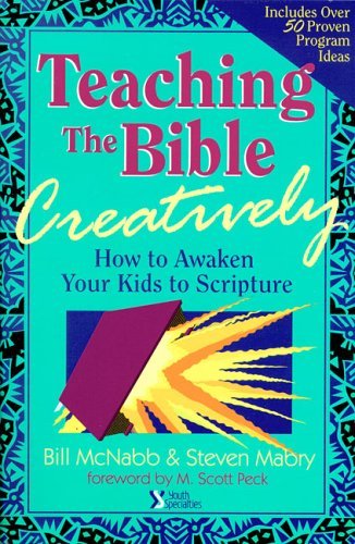 Teaching the Bible Creatively: How to Awaken Your Kids to Scripture (Youth Specialties S.) Religion & Esotericism