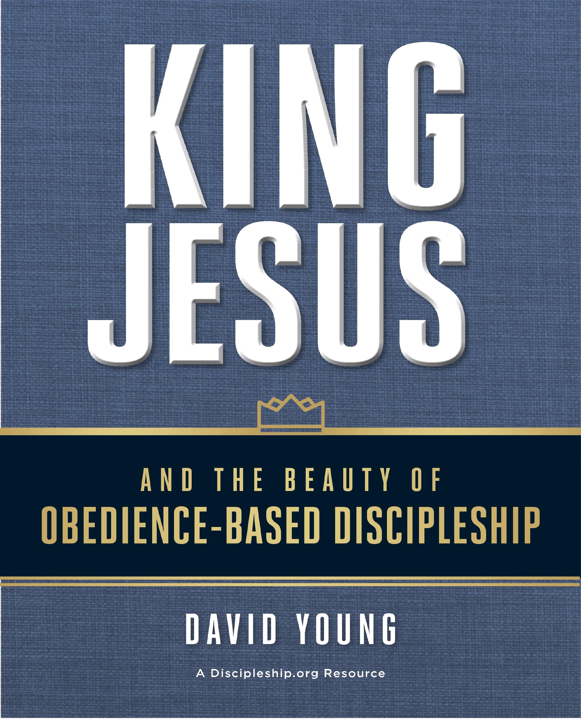 King Jesus and the Beauty of Obedience-Based Discipleship Religion & Esotericism