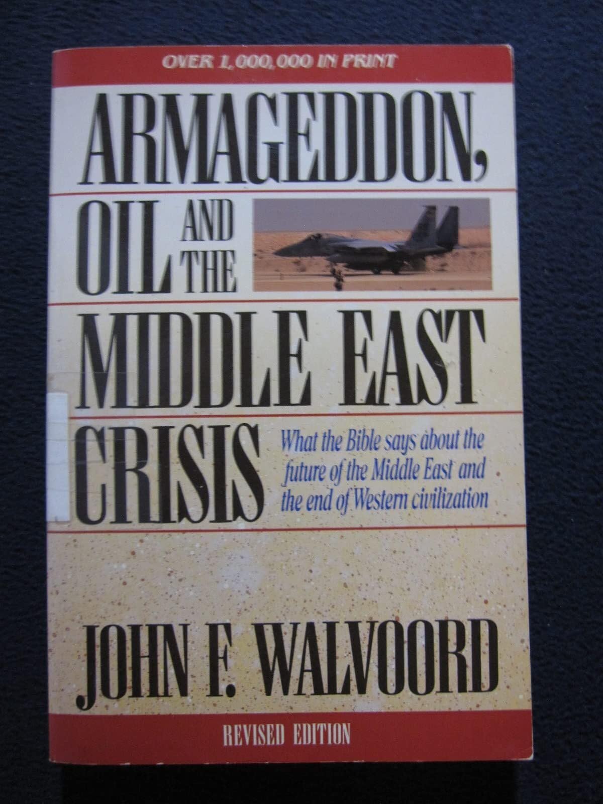 Armageddon Oil and the Middle East Crisis: What the Bible Says About the Future of the Middle East and the End of Western Civilization Politics & History