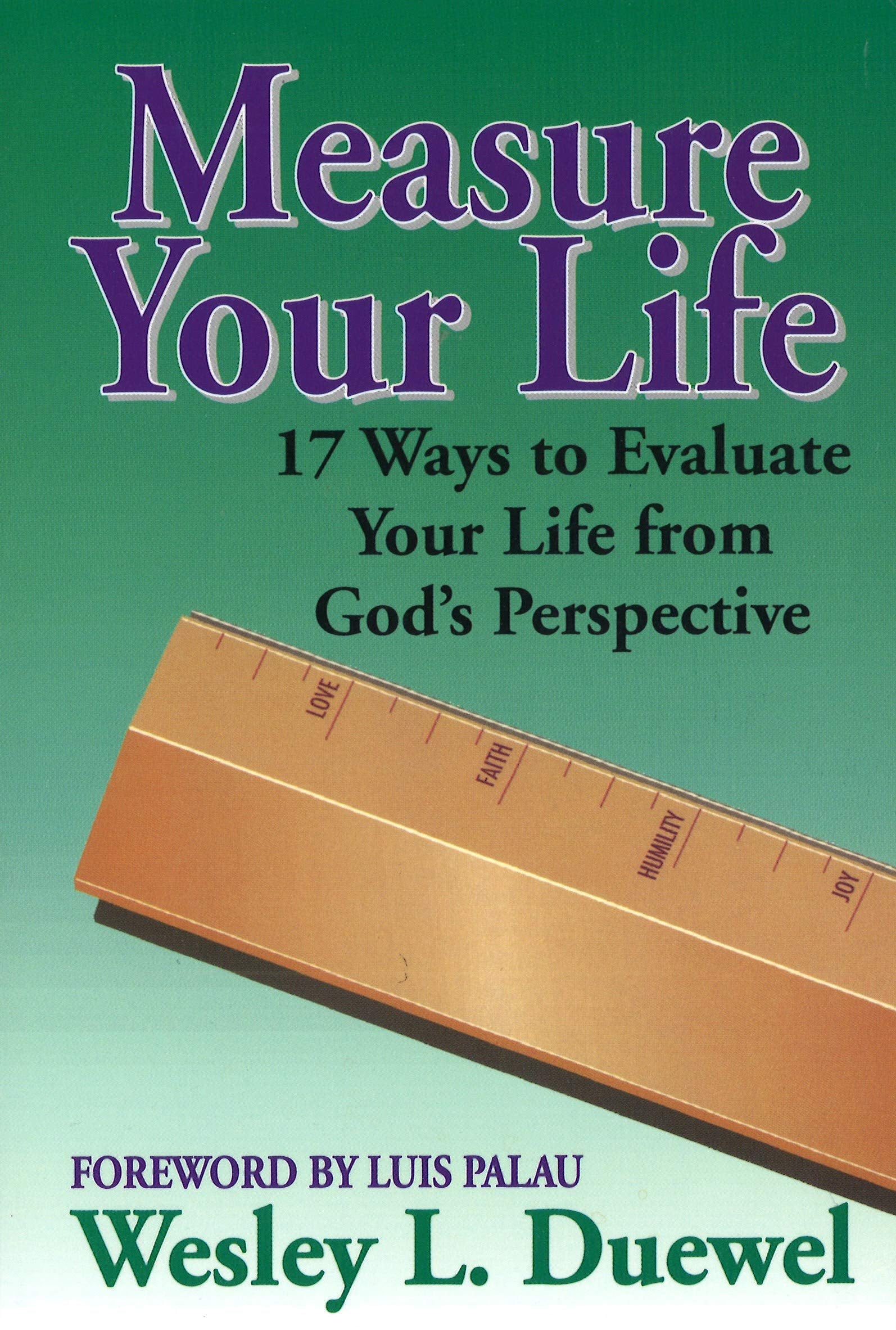 Measure Your Life: Seventeen Ways to Evaluate Your Life from God's Perspective Religion & Esotericism