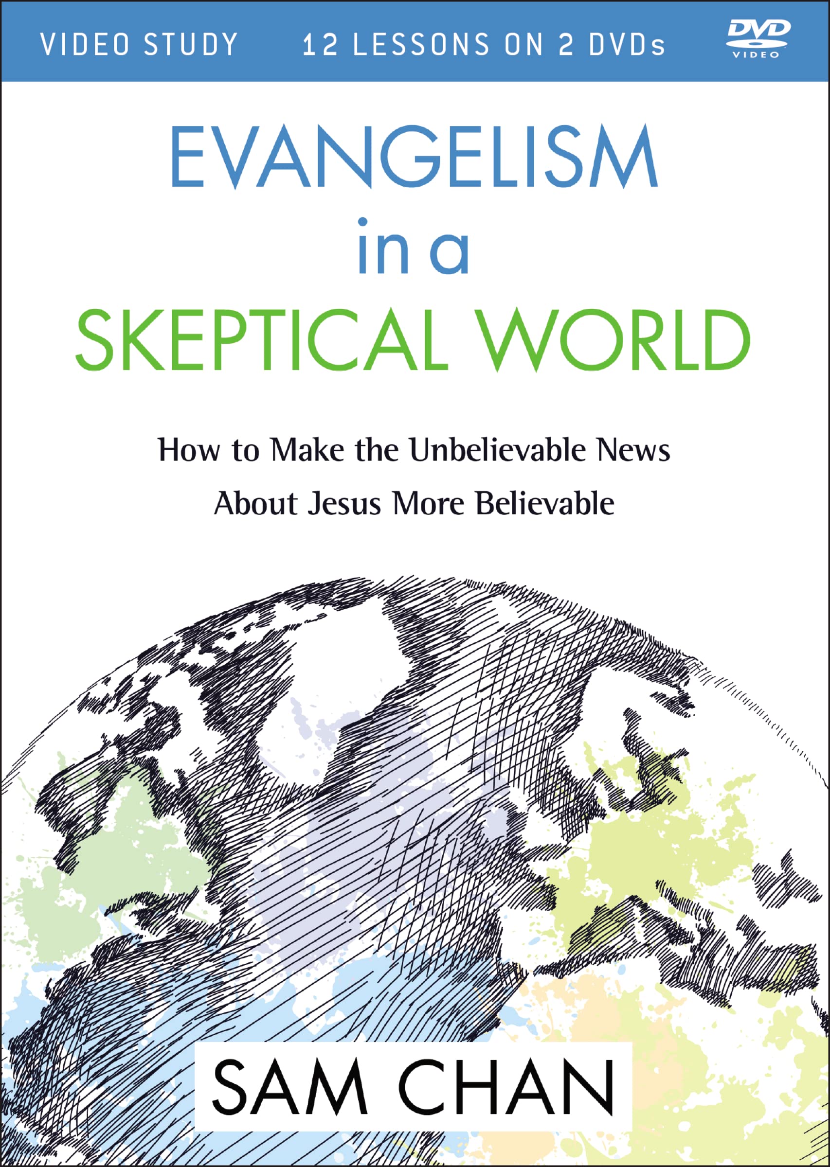 Evangelism in a Skeptical World Video Study: How to Make the Unbelievable News About Jesus More Believable Films