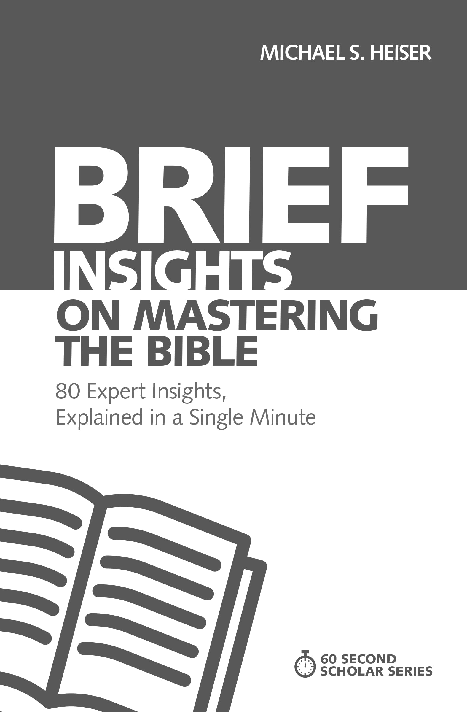 Brief Insights on Mastering the Bible: 80 Expert Insights, Explained in a Single Minute book