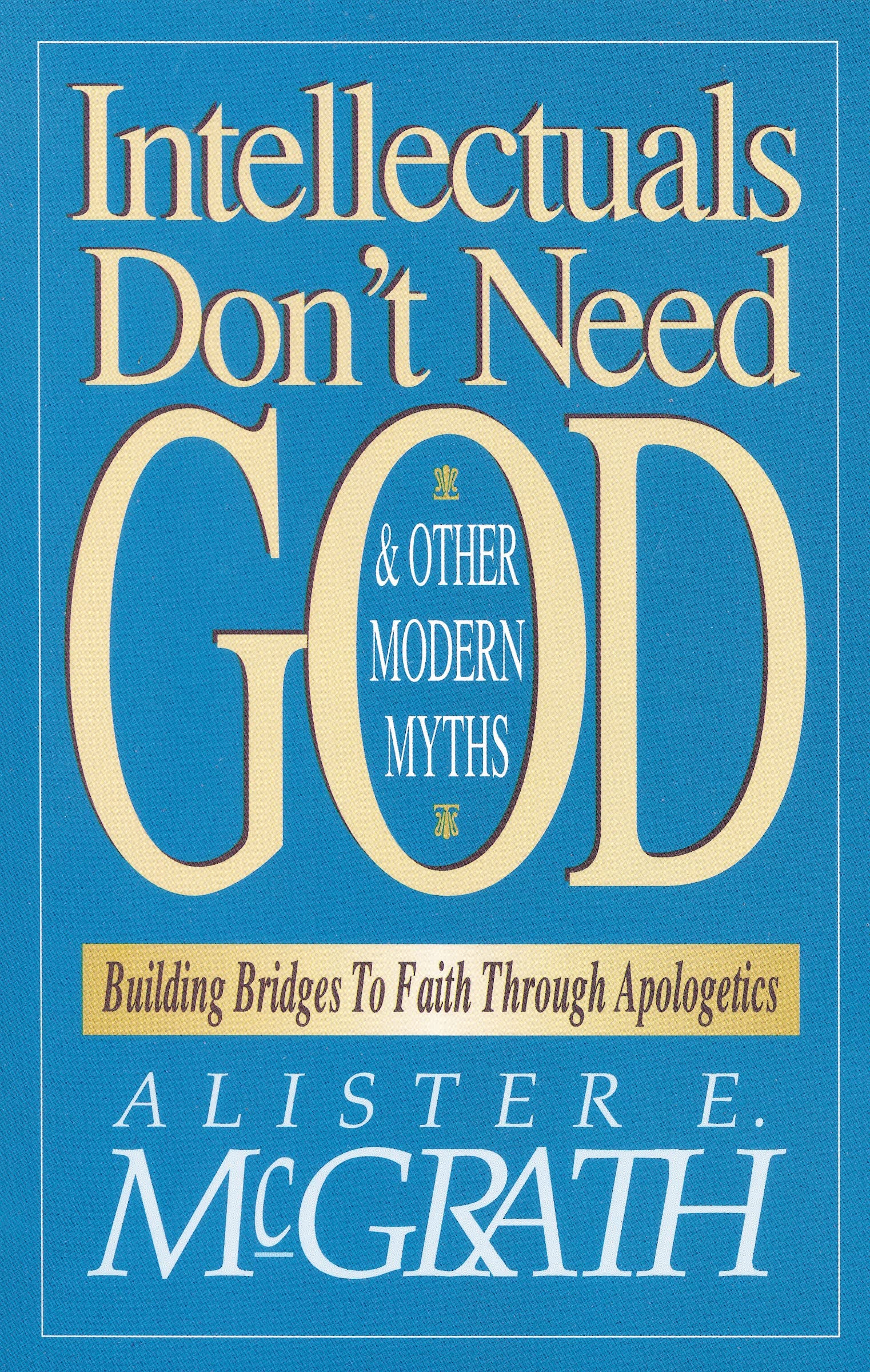 Intellectuals Don't Need God and Other Modern Myths Religion & Esotericism