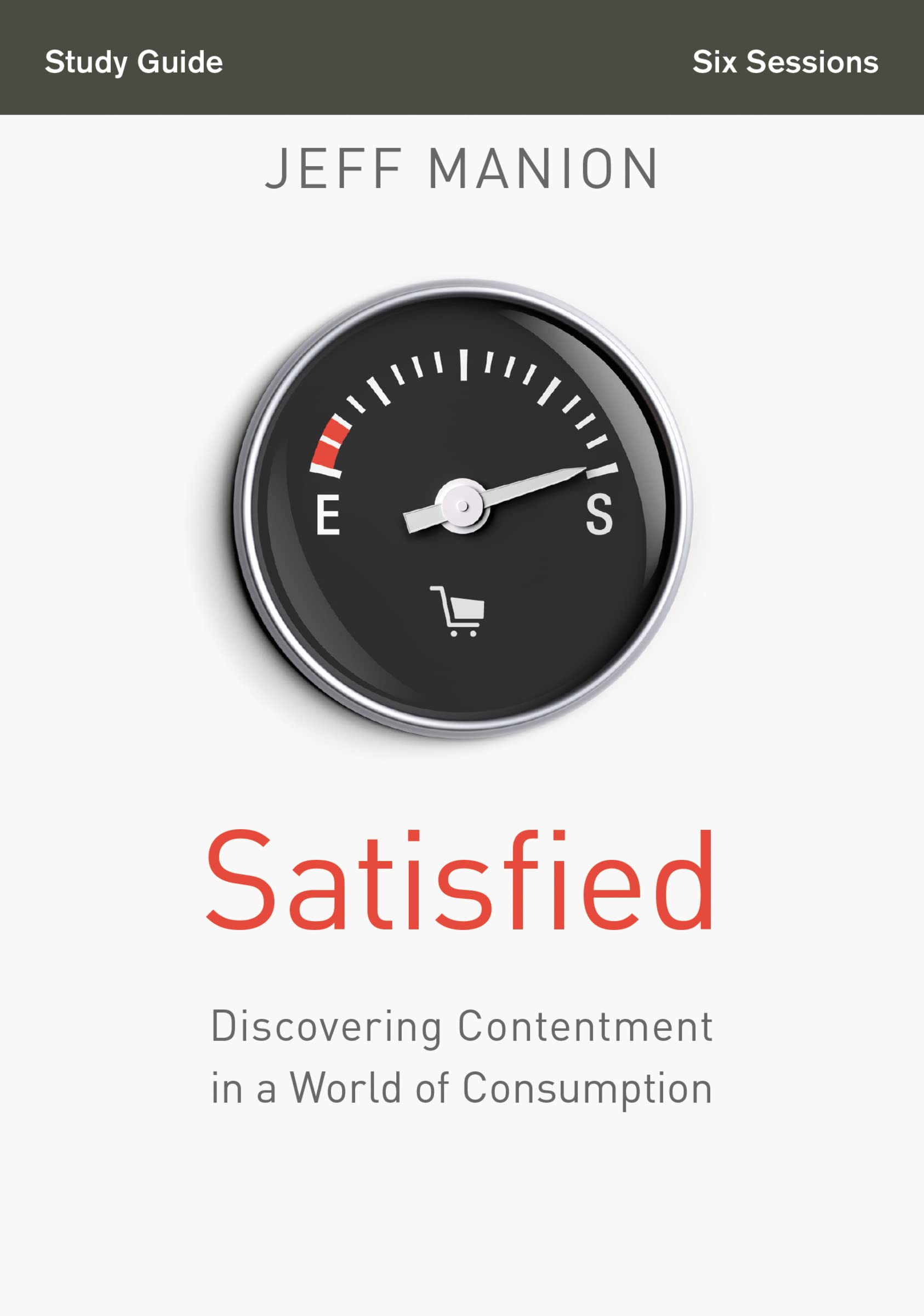 Satisfied Bible Study Guide: Discovering Contentment in a World of Consumption Religion & Esotericism