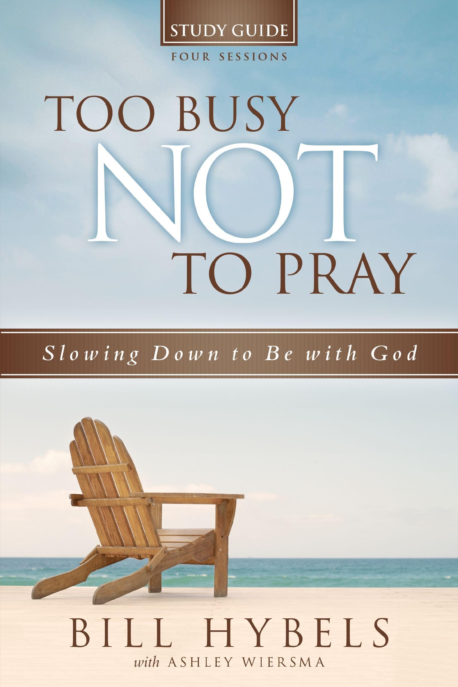 Too Busy Not to Pray: Slowing Down to Be With God Religion & Esotericism