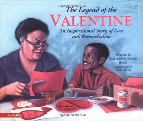The Legend of the Valentine: An Inspirational Story of Love and Reconciliation (Legend of S.) Non-fiction